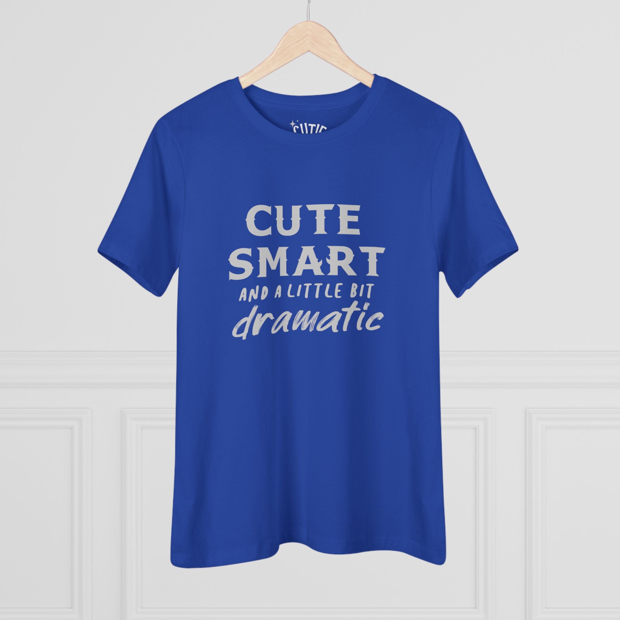 Cute Smart and a Little Bit Dramatic Women's Tee, Casual T-Shirt, Gift for Her, Everyday Wear, Trendy Cotton Top
