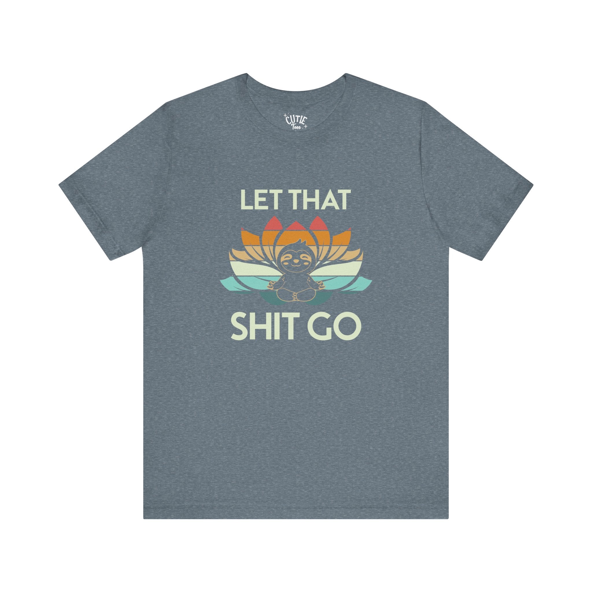 Let That Shit Go T-Shirt — Meditation Sloth Yoga Tee