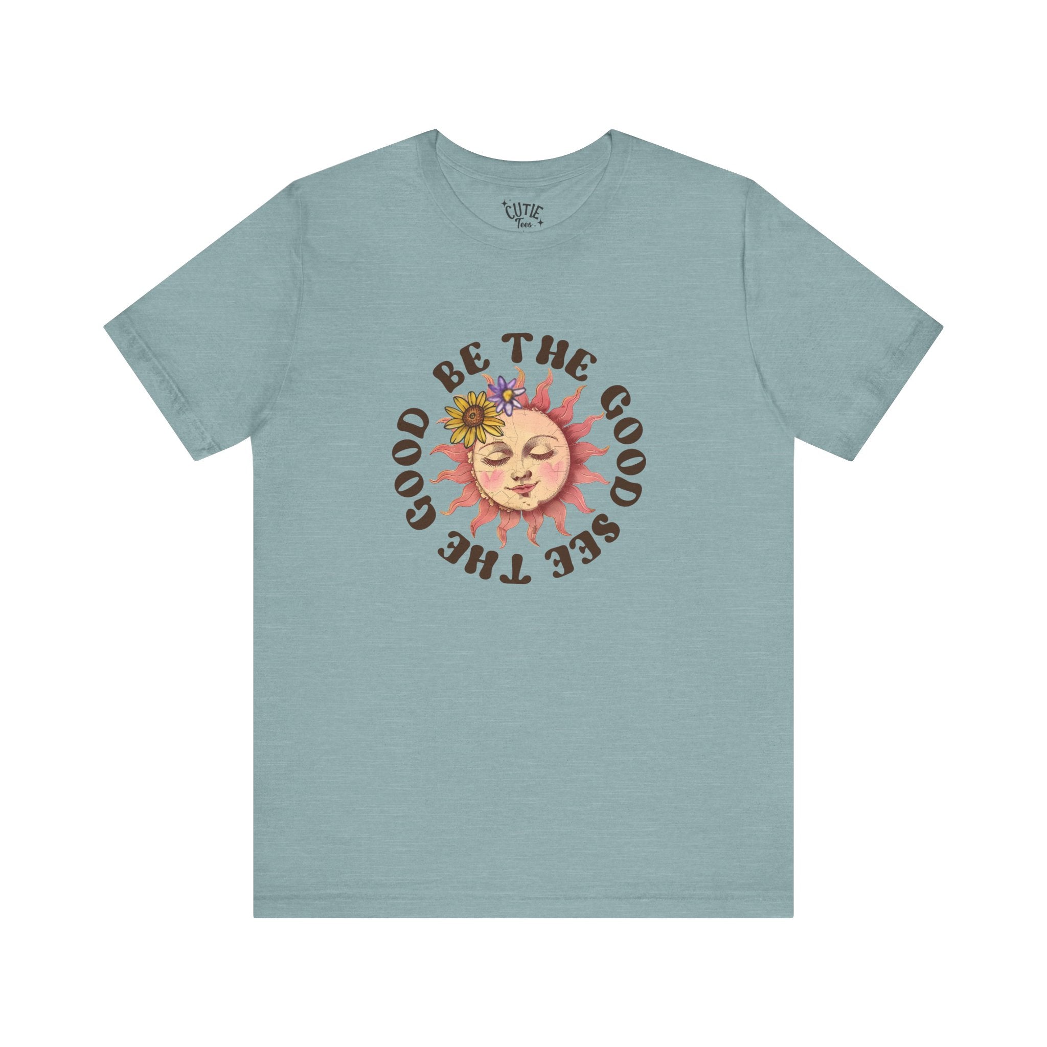 Sunshine Inspirational Tee, Be the Good, See the Good, Positive Vibes Shirt, Gift for Friends, Summer Casual Wear, Self-Love Apparel, Everyday Comfort