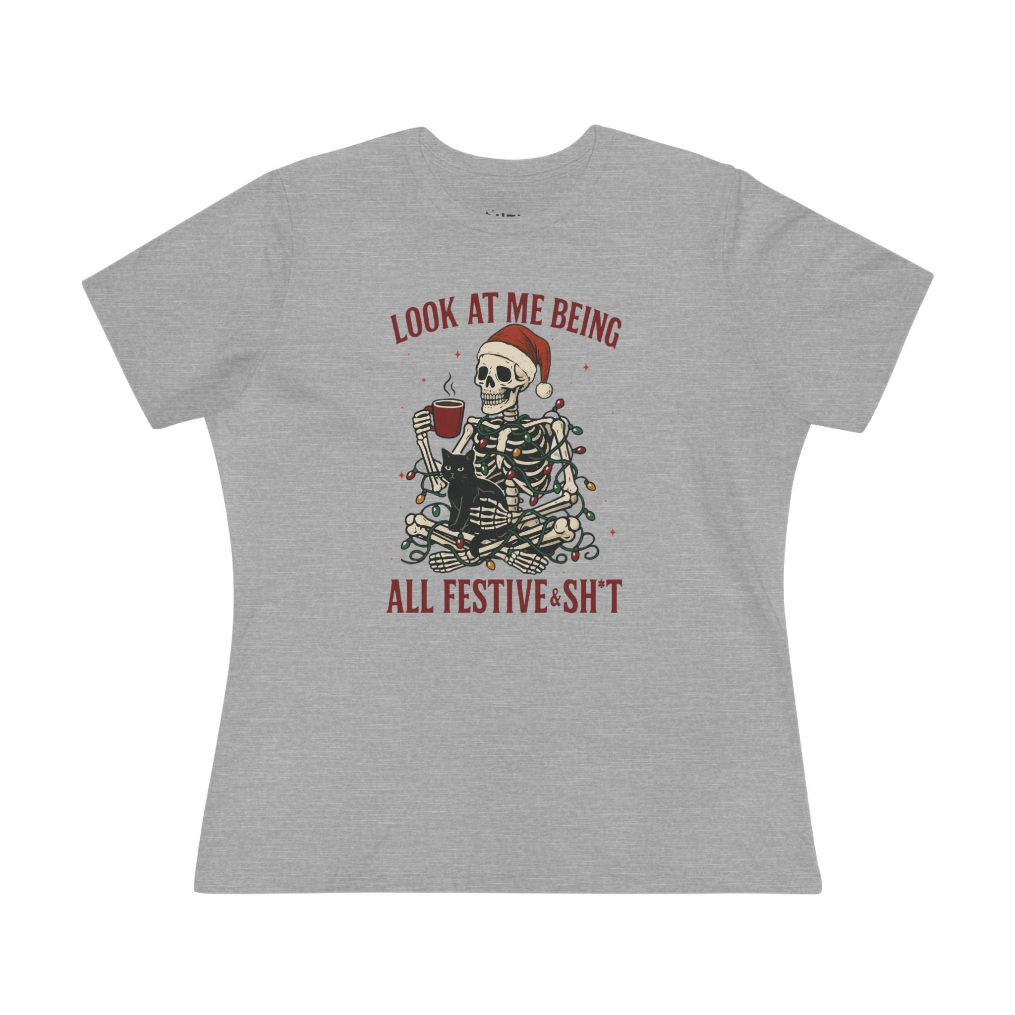 Look at Me Being All Festive and Sh*t Women's Graphic Tee - Festive Skeleton Dark Humor Christmas Shirt