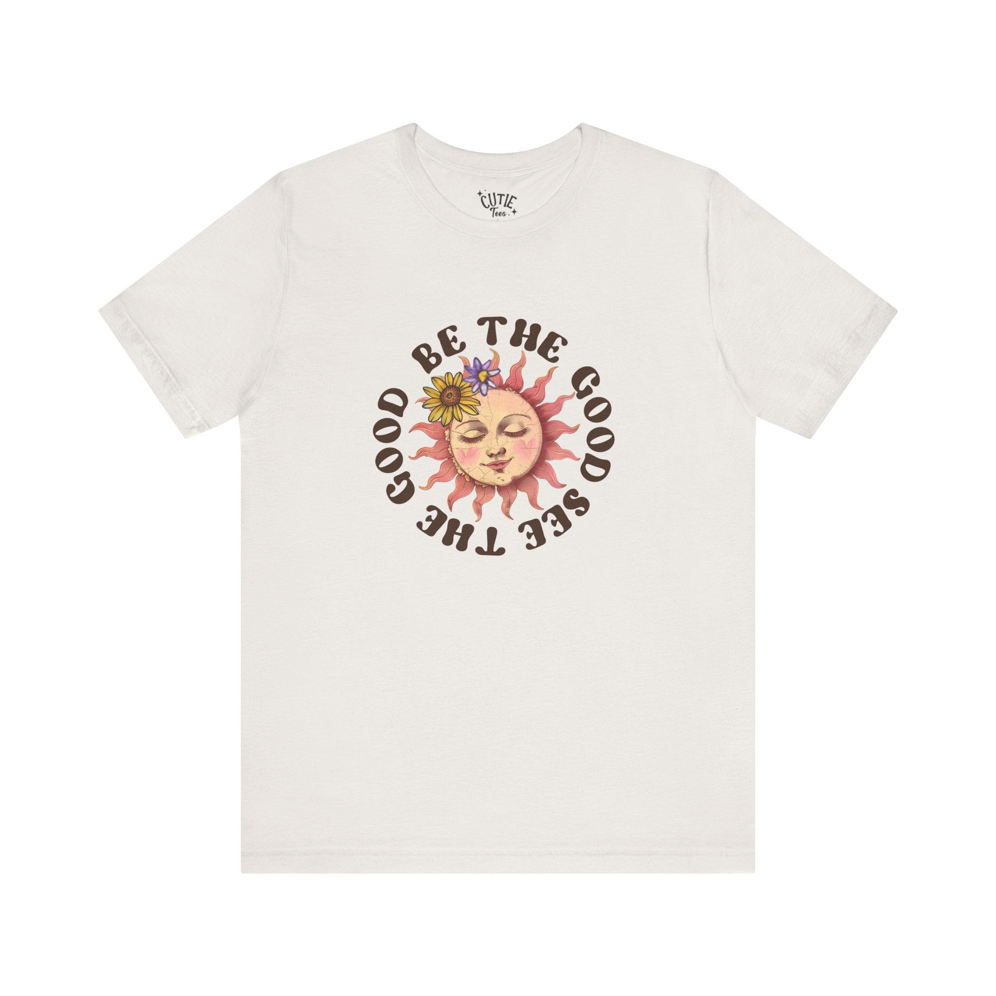 Sunshine Inspirational Tee, Be the Good, See the Good, Positive Vibes Shirt, Gift for Friends, Summer Casual Wear, Self-Love Apparel, Everyday Comfort
