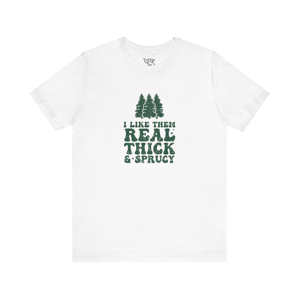 Real Thick & Sprucy Tee, Funny Nature Lover Shirt, Gift for Outdoorsy Friends, Unisex T-Shirt for Camping, Tree Lover Apparel, Earth [...]