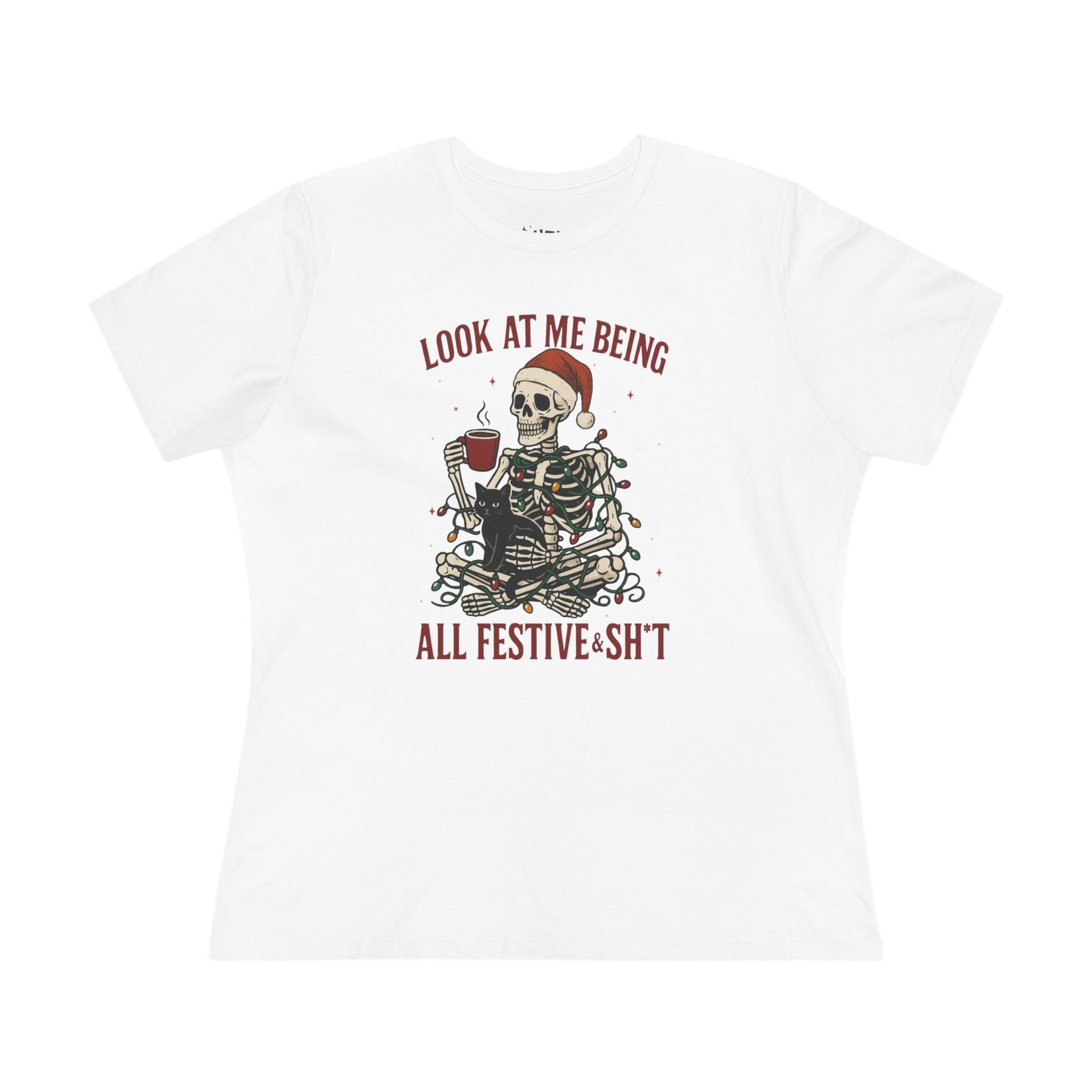 Look at Me Being All Festive and Sh*t Women's Graphic Tee - Festive Skeleton Dark Humor Christmas Shirt
