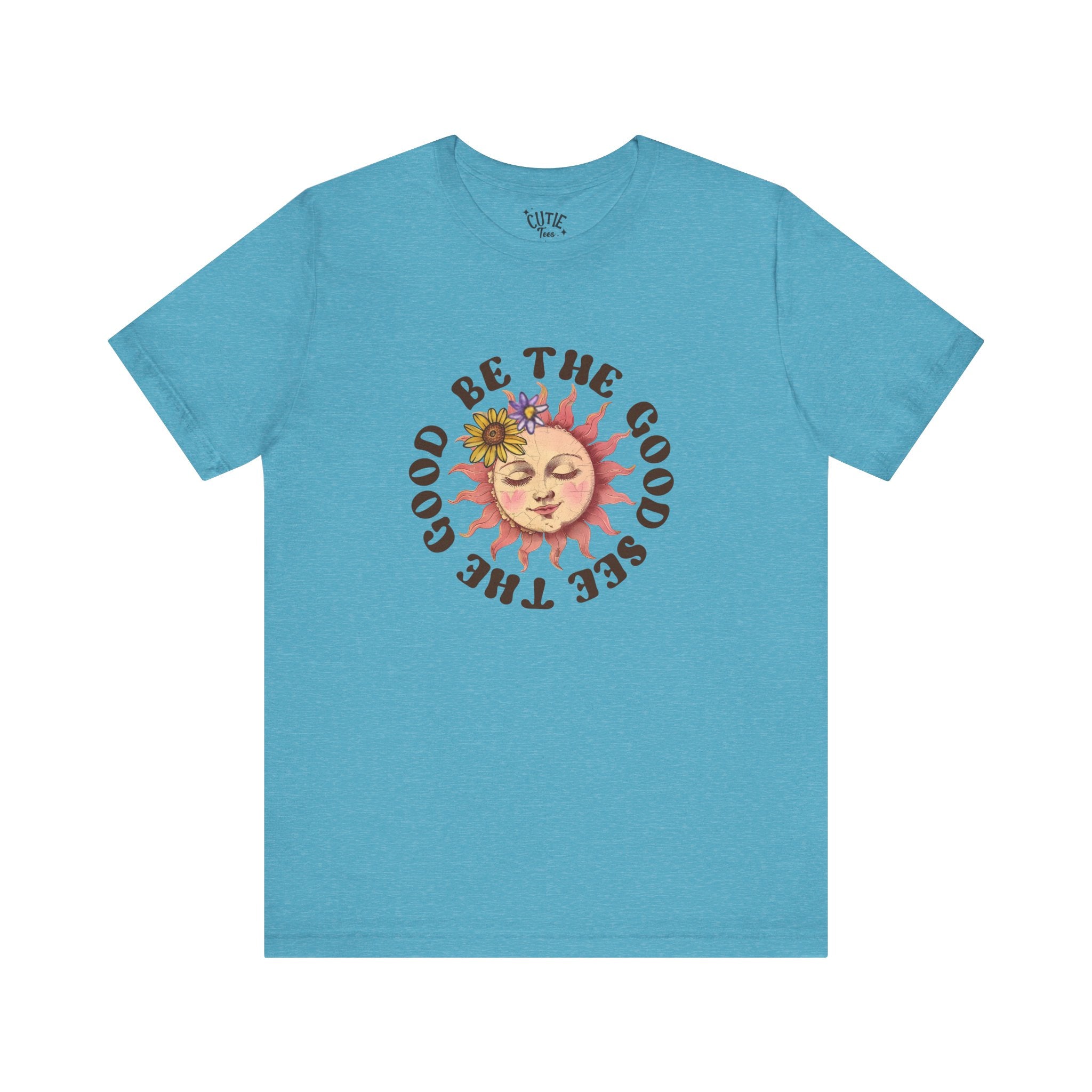 Sunshine Inspirational Tee, Be the Good, See the Good, Positive Vibes Shirt, Gift for Friends, Summer Casual Wear, Self-Love Apparel, Everyday Comfort
