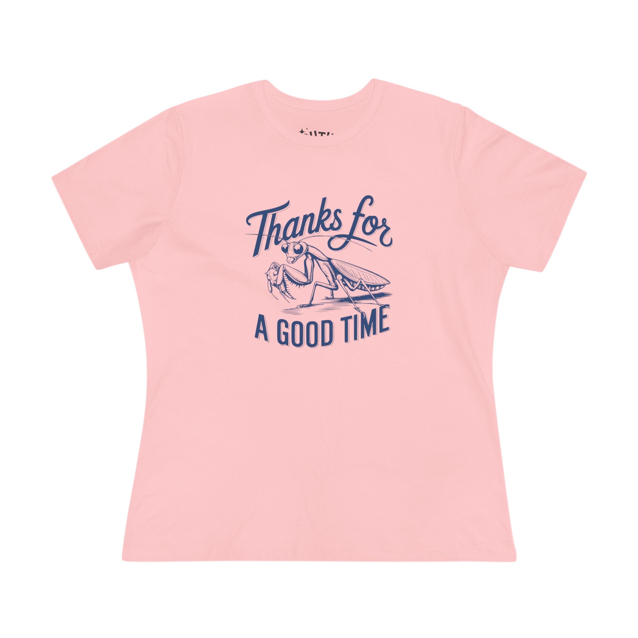 Praying Mantis Women's Graphic Tee, Casual Cotton Shirt, Thanks for a Good Time Tee, Gift for Friends, Funny T-Shirt, Everyday Wear