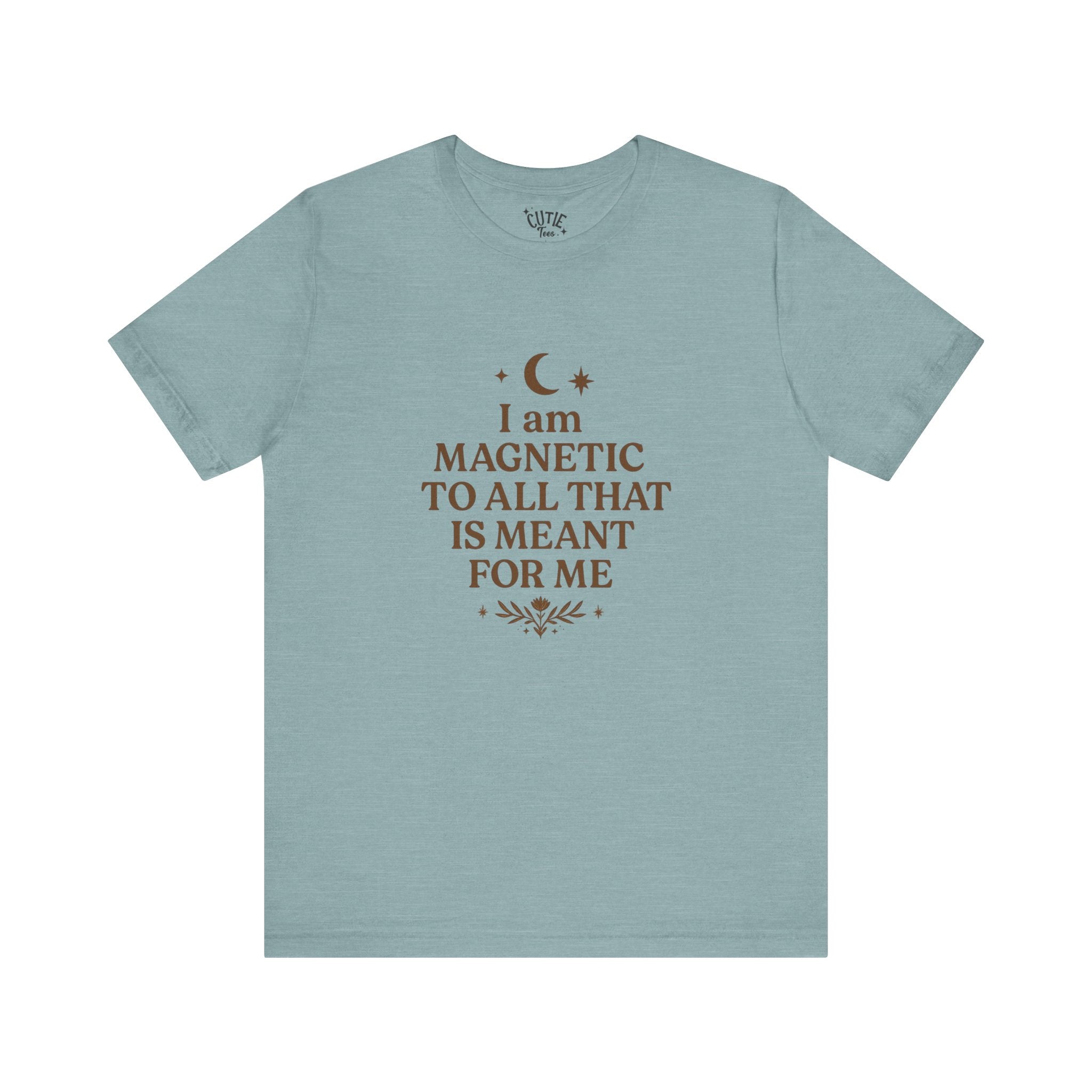 Law of Attraction Tee — "I Am Magnetic To All That Is Meant For Me" Inspirational T-Shirt