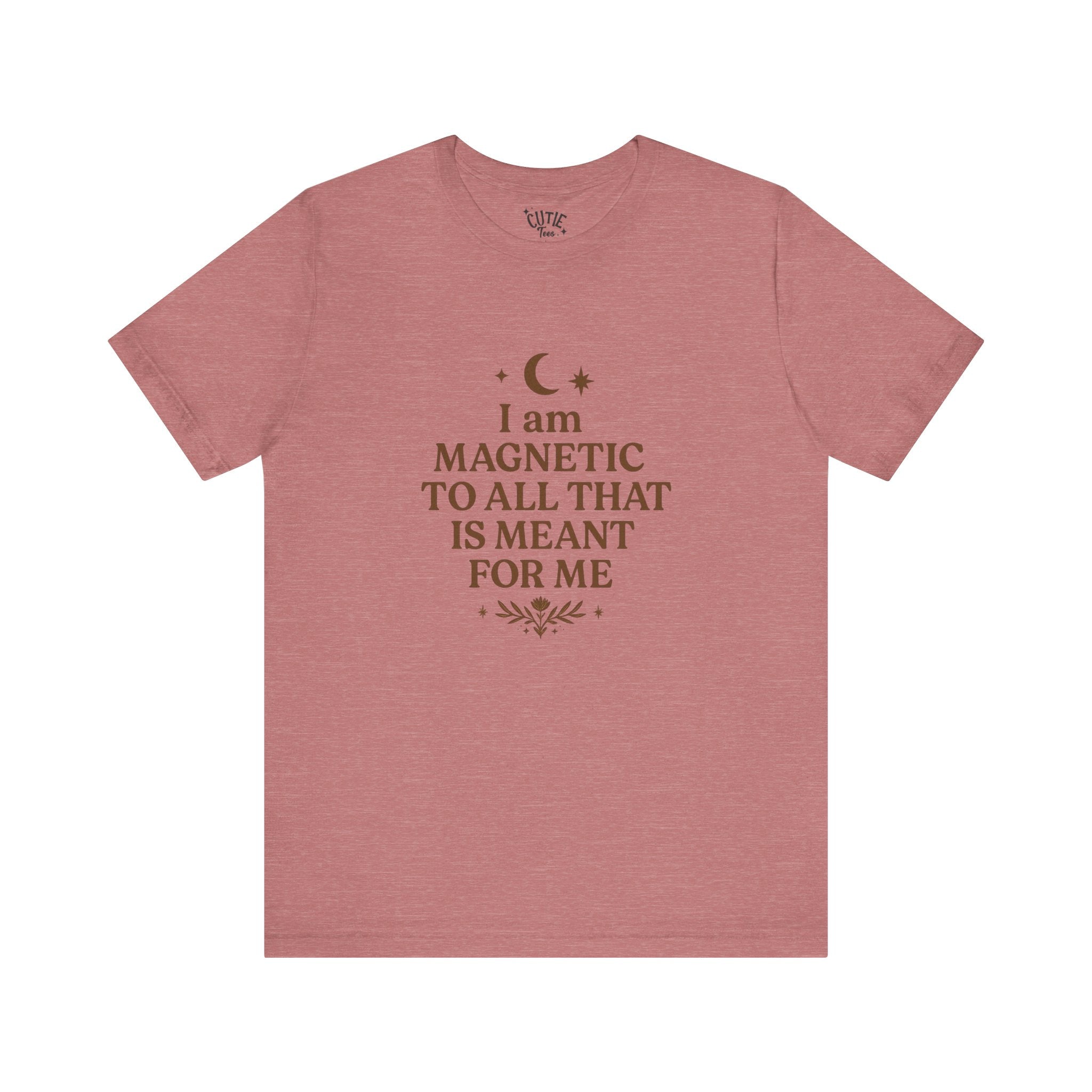 Law of Attraction Tee — "I Am Magnetic To All That Is Meant For Me" Inspirational T-Shirt