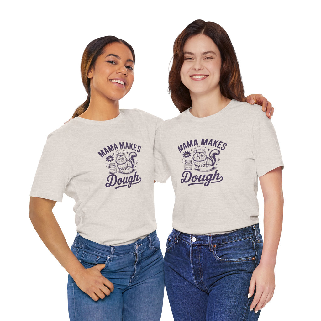 Mama Makes the Dough Cat T-Shirt | Fun Cooking Tee | Gift for Moms | Baking Shirt | Cute Foodie Apparel | Kitchen Lover's Gift
