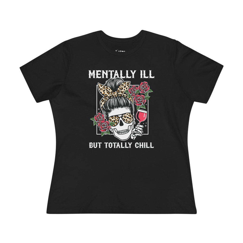 Mentally Ill but Totally Chill Skull Graphic Tee, Funny Mental Health Shirt, Gift for Her, Casual T-Shirt, Alternative Fashion, Relaxed Fit Top, Rockabilly
