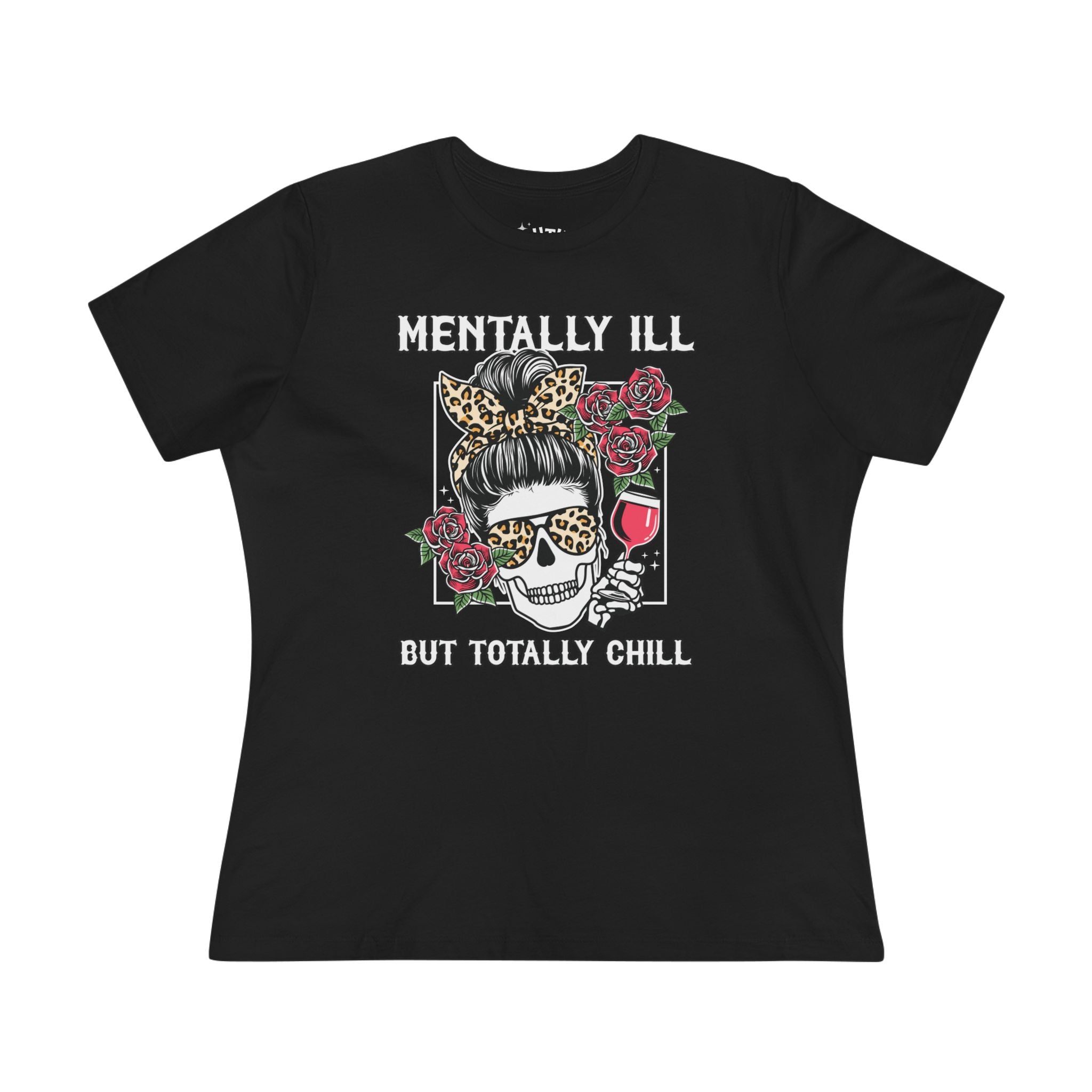 Mentally Ill but Totally Chill Skull Graphic Tee, Funny Mental Health Shirt, Gift for Her, Casual T-Shirt, Alternative Fashion, Relaxed Fit Top, Rockabilly