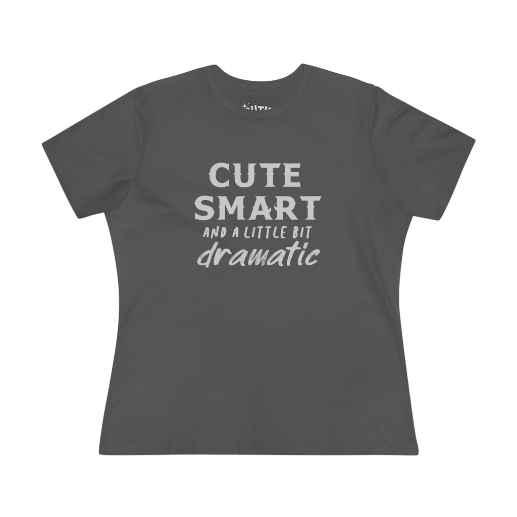 Cute Smart and a Little Bit Dramatic Women's Tee, Casual T-Shirt, Gift for Her, Everyday Wear, Trendy Cotton Top