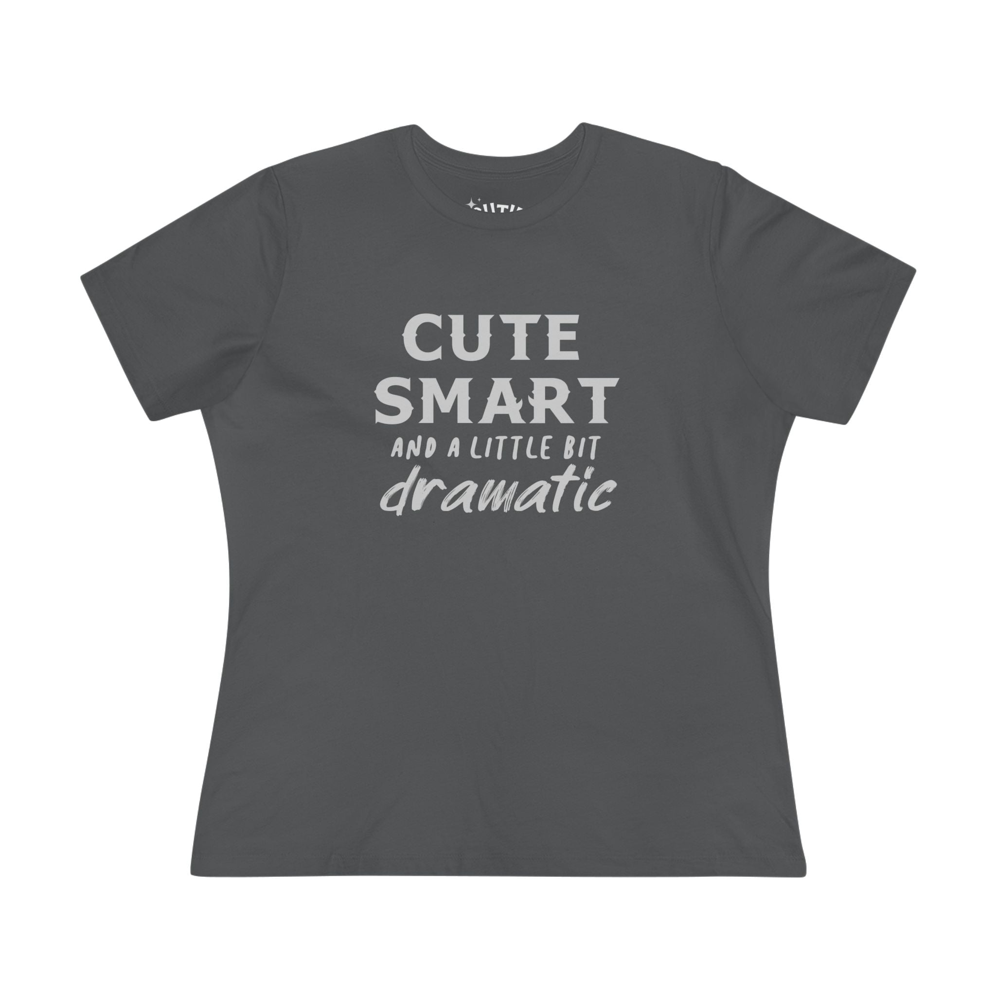 Cute Smart and a Little Bit Dramatic Women's Tee, Casual T-Shirt, Gift for Her, Everyday Wear, Trendy Cotton Top