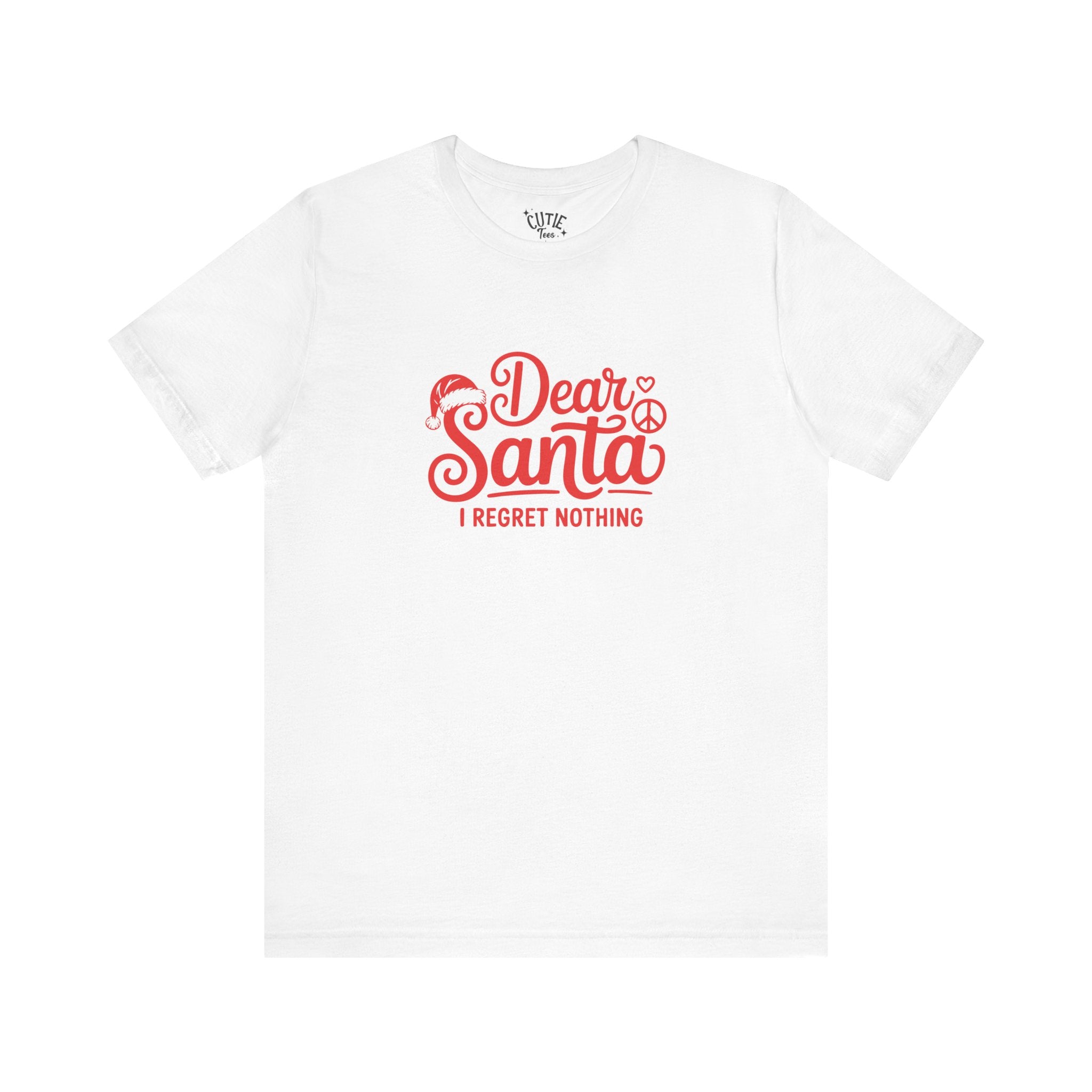 Dear Santa I Regret Nothing Unisex Tee, Christmas Shirt, Holiday Gift, Funny T-Shirt, Santa Joke Gift, Unisex Christmas Apparel