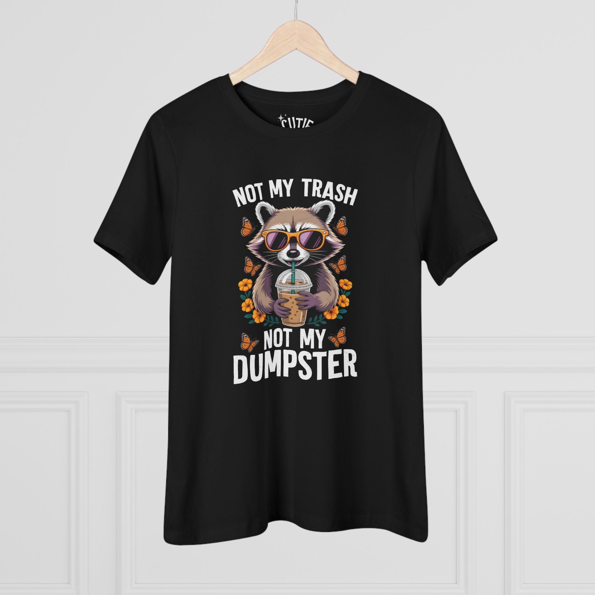 Raccoon Funny Graphic Tee | Not My Trash Not My Dumpster T-Shirt | Cute Animal Shirt | Gift for Animal Lovers | Everyday Wear | Casual Tops