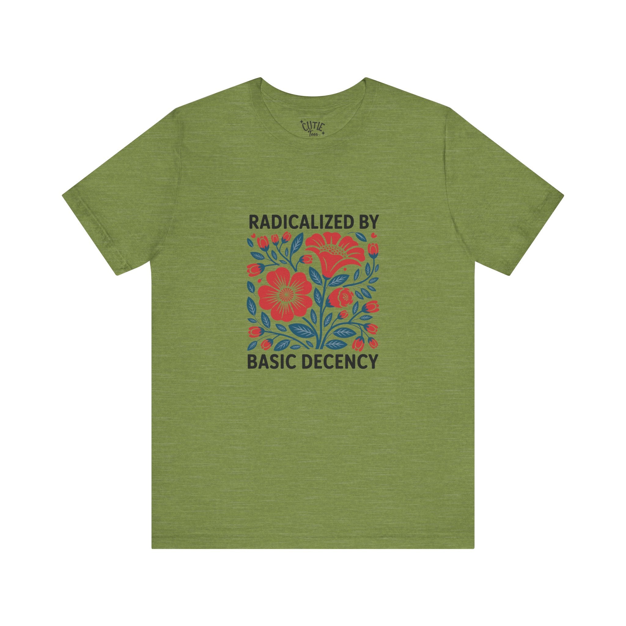 Radicalized by Basic Decency Floral Tee