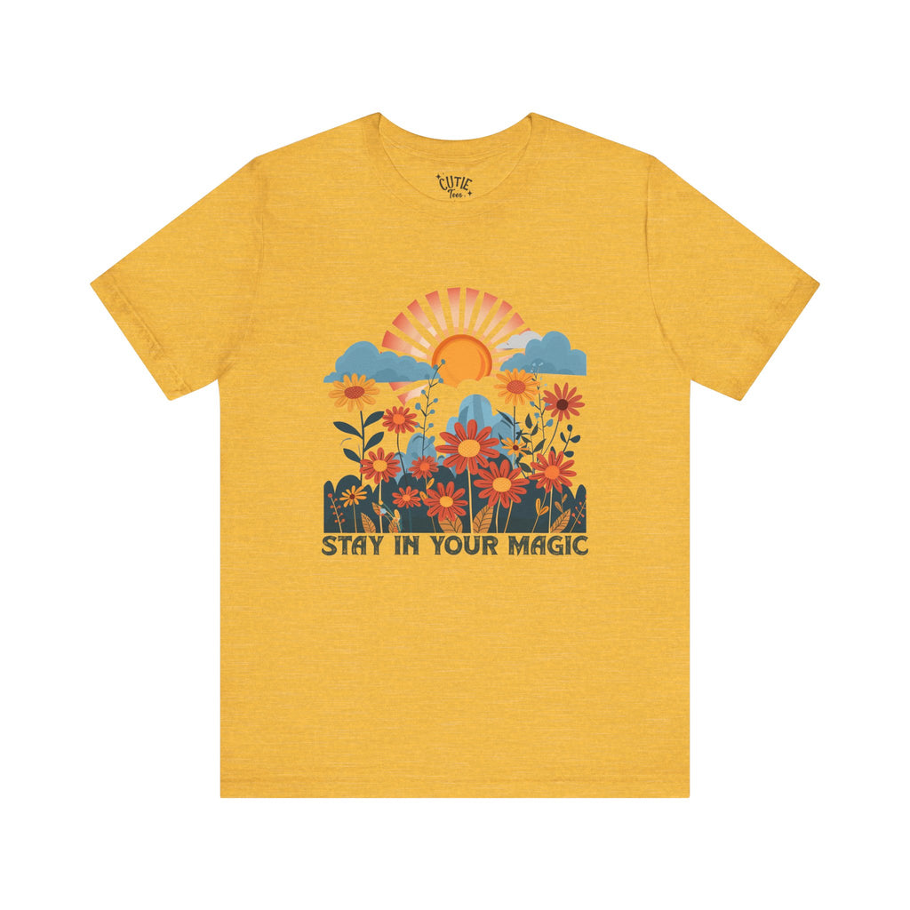 Stay in Your Magic Boho Floral Cotton Tee, Women’s Inspirational Tee, Boho Vibe T-Shirt, Gift for Nature Lovers