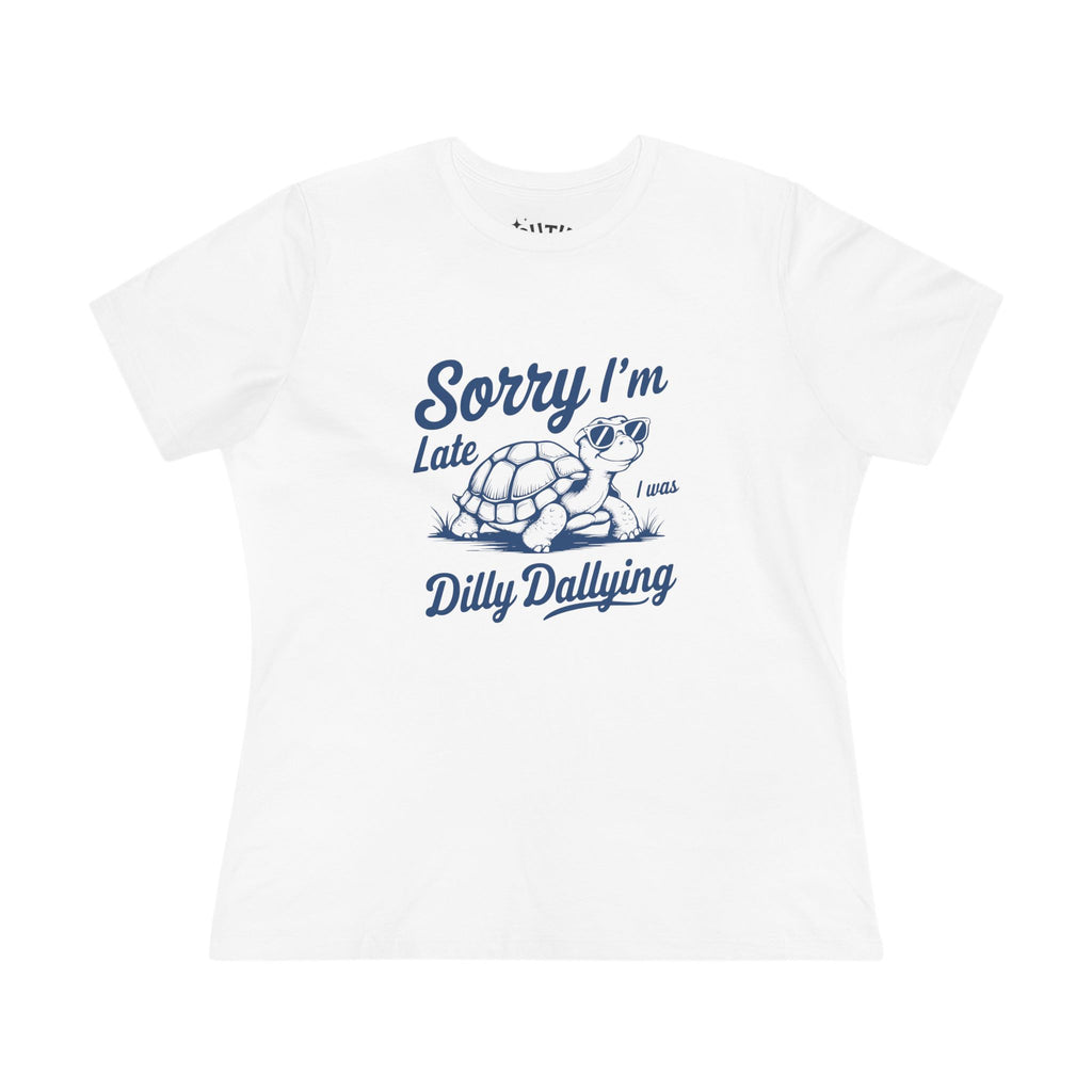 Sorry I'm Late Turtle Graphic Tee, Casual Women's Shirt, Gifts for Her, Humor Tee, Sorry I'm Late Dilly Dallying