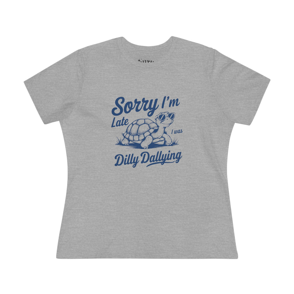 Sorry I'm Late Turtle Graphic Tee, Casual Women's Shirt, Gifts for Her, Humor Tee, Sorry I'm Late Dilly Dallying