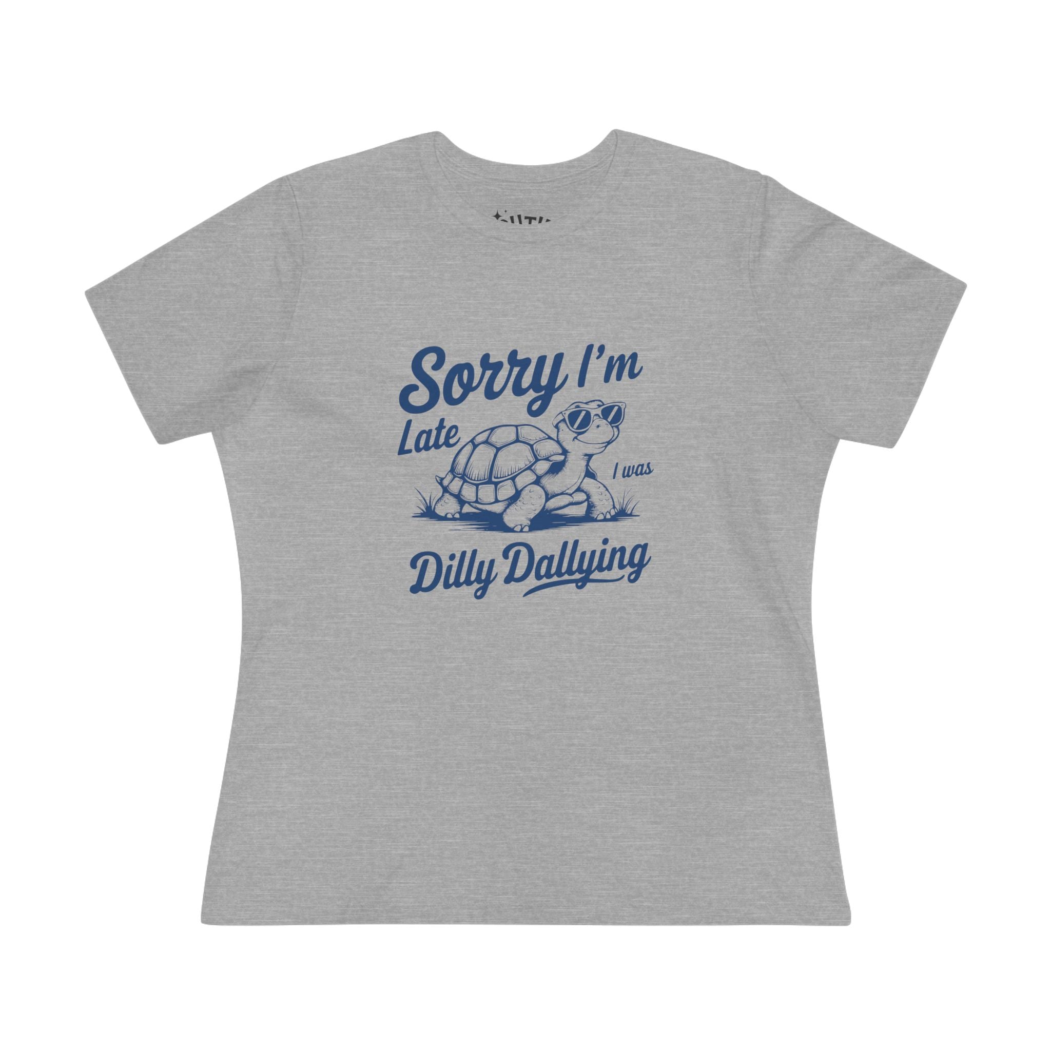 Sorry I'm Late Turtle Graphic Tee, Casual Women's Shirt, Gifts for Her, Humor Tee, Sorry I'm Late Dilly Dallying