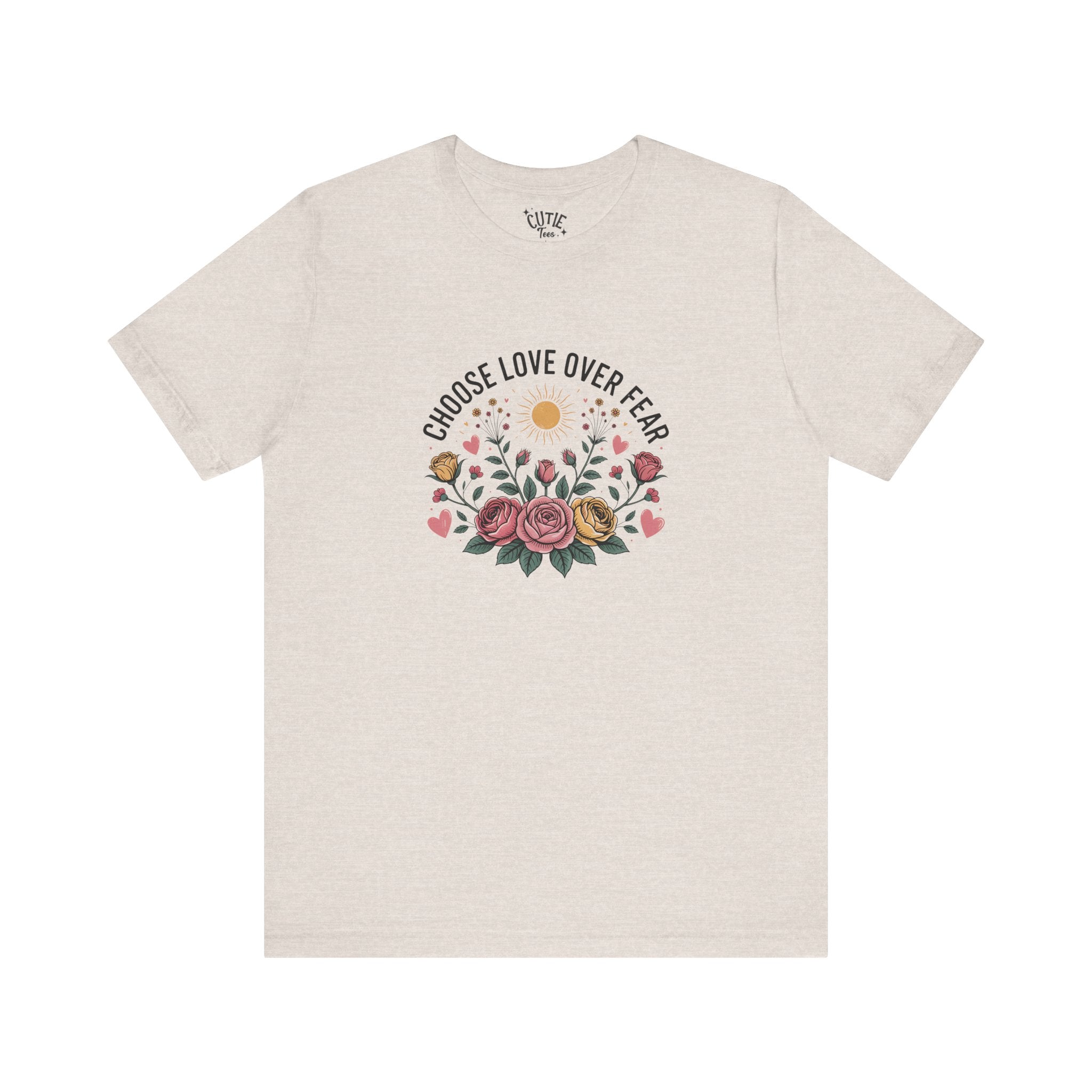Boho Floral Tee - Choose Love over Fear, Inspirational Gift