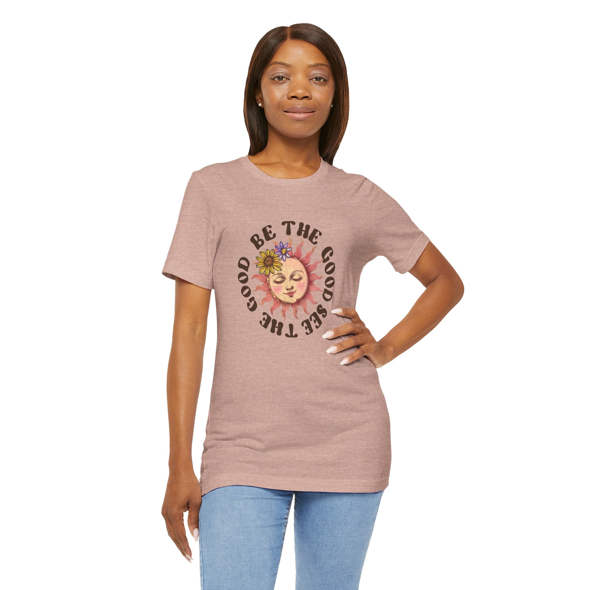 Sunshine Inspirational Tee, Be the Good, See the Good, Positive Vibes Shirt, Gift for Friends, Summer Casual Wear, Self-Love Apparel, Everyday Comfort