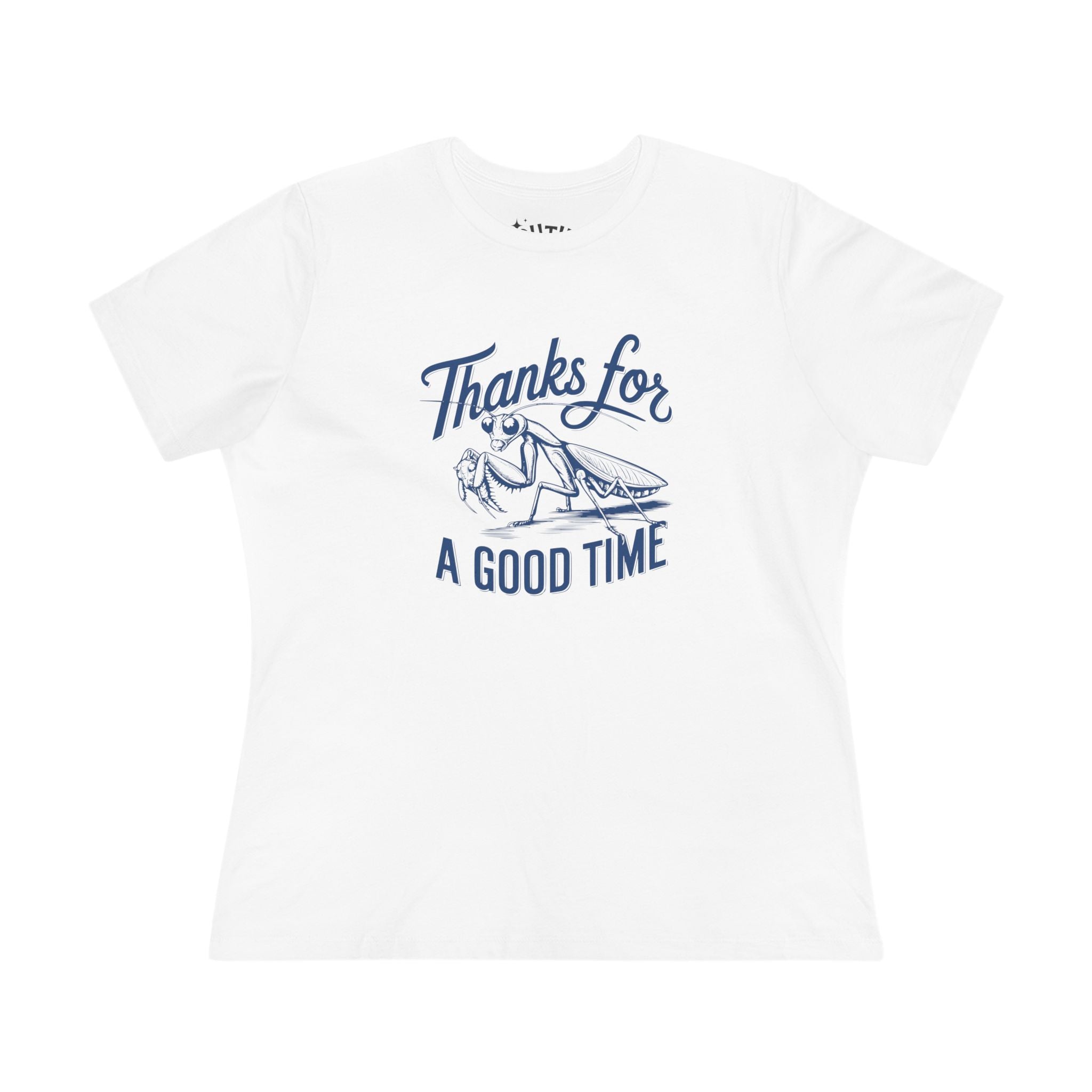Praying Mantis Women's Graphic Tee, Casual Cotton Shirt, Thanks for a Good Time Tee, Gift for Friends, Funny T-Shirt, Everyday Wear