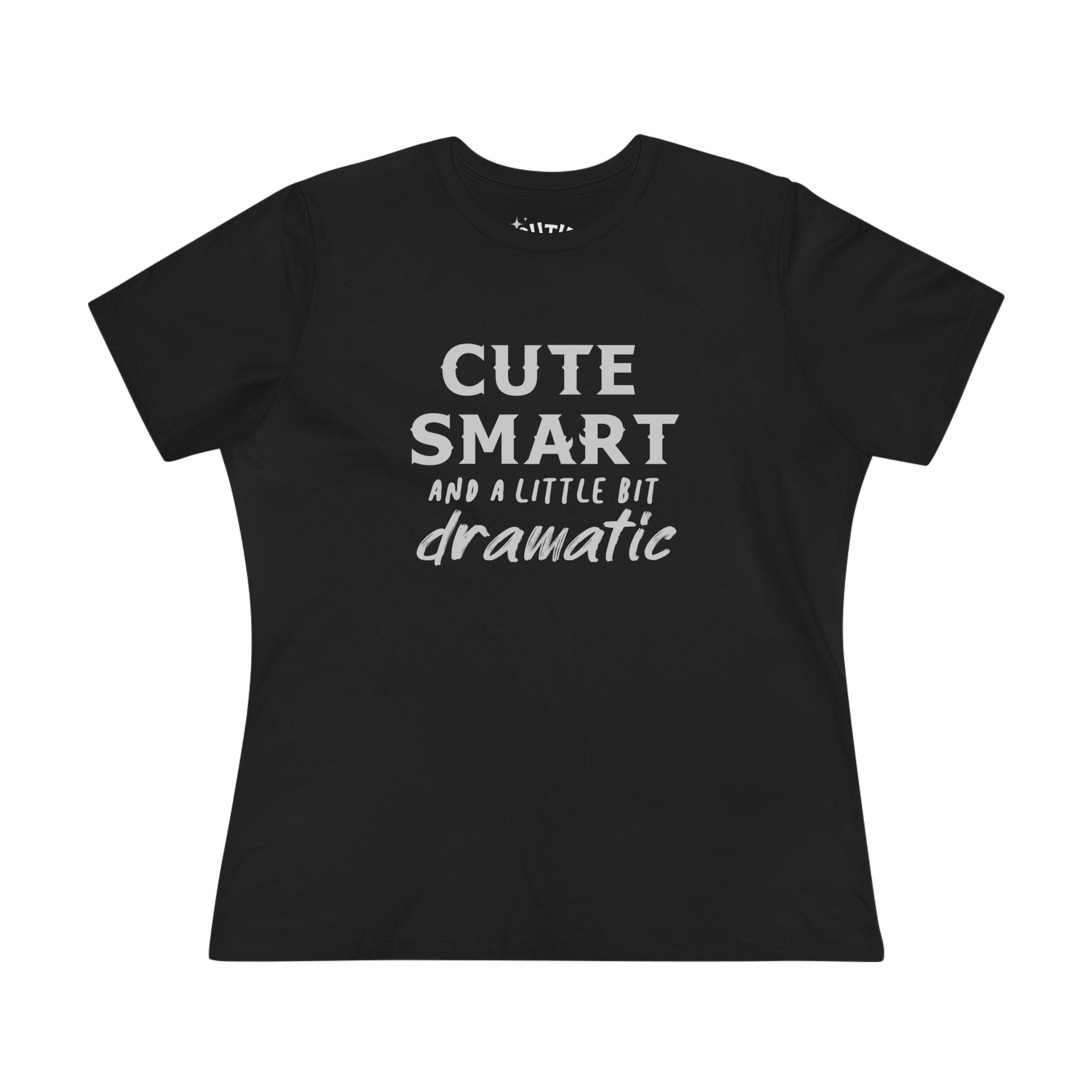 Cute Smart and a Little Bit Dramatic Women's Tee, Casual T-Shirt, Gift for Her, Everyday Wear, Trendy Cotton Top
