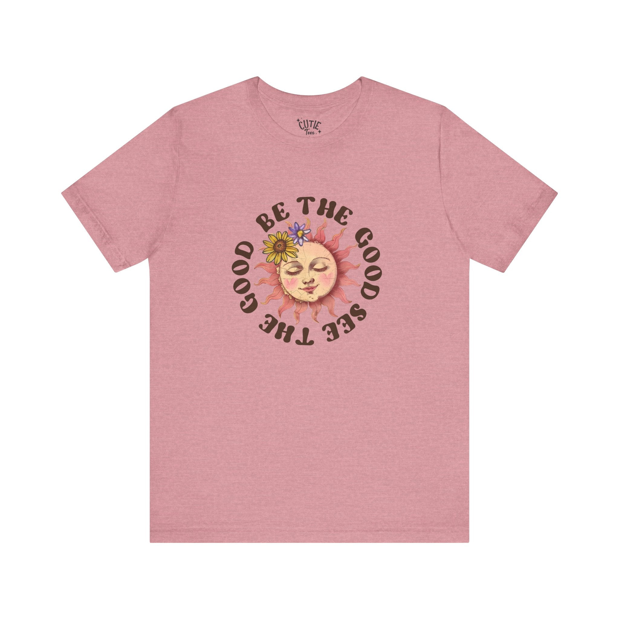 Sunshine Inspirational Tee, Be the Good, See the Good, Positive Vibes Shirt, Gift for Friends, Summer Casual Wear, Self-Love Apparel, Everyday Comfort