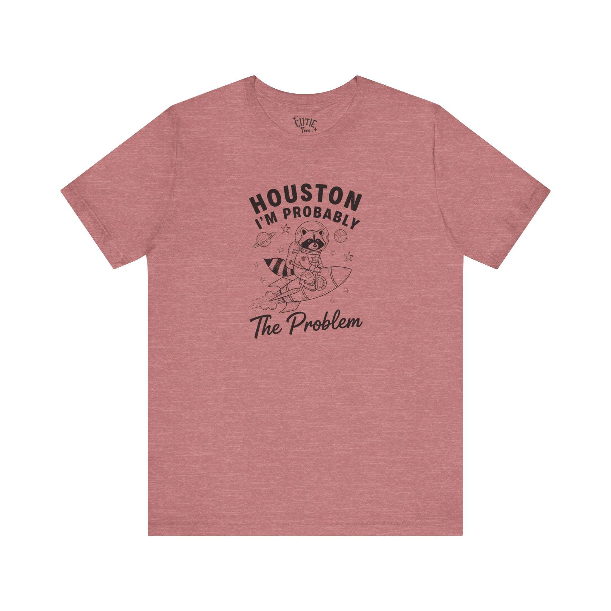 Raccoon Rocket Funny Space Tee, Houston I'm Probably The Problem T-Shirt, Unisex Graphic Shirt, Gift for Astronaut Lovers, Space Exploration Apparel