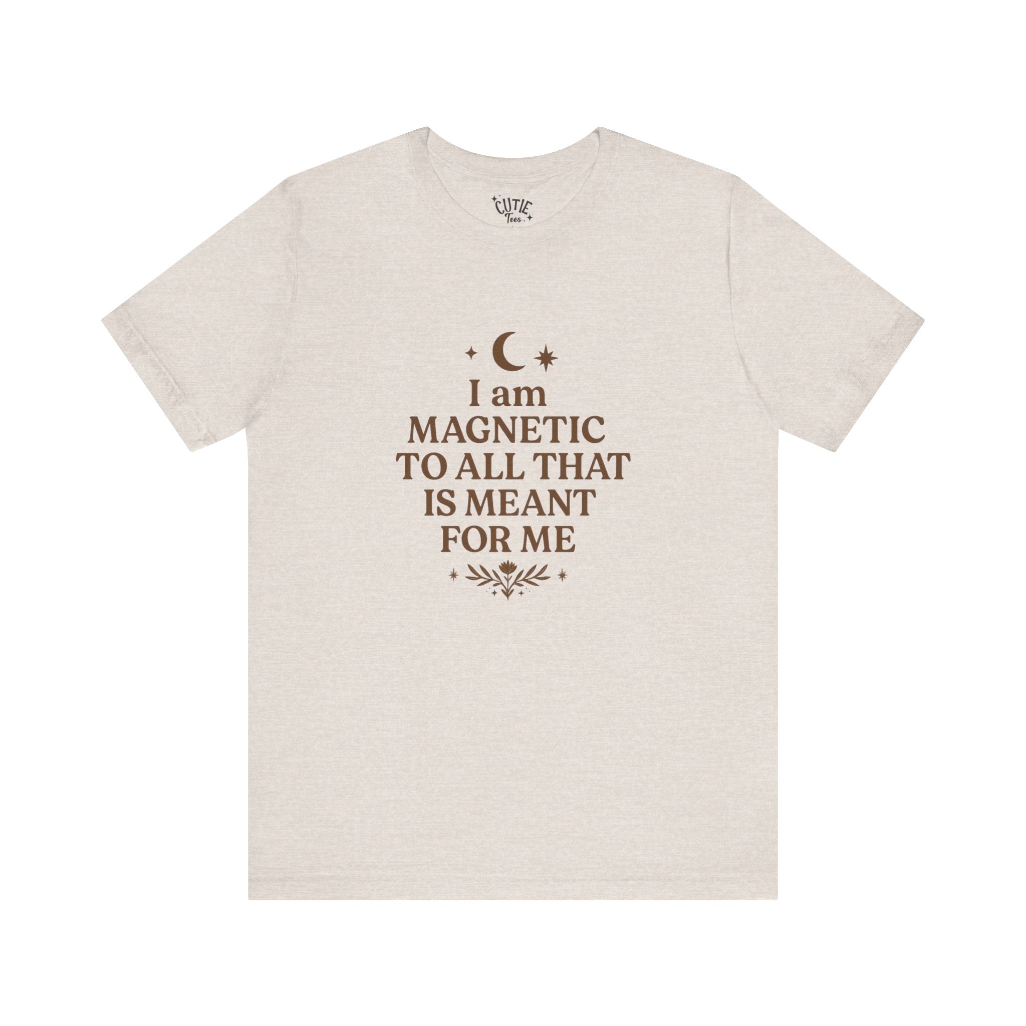 Law of Attraction Tee — "I Am Magnetic To All That Is Meant For Me" Inspirational T-Shirt