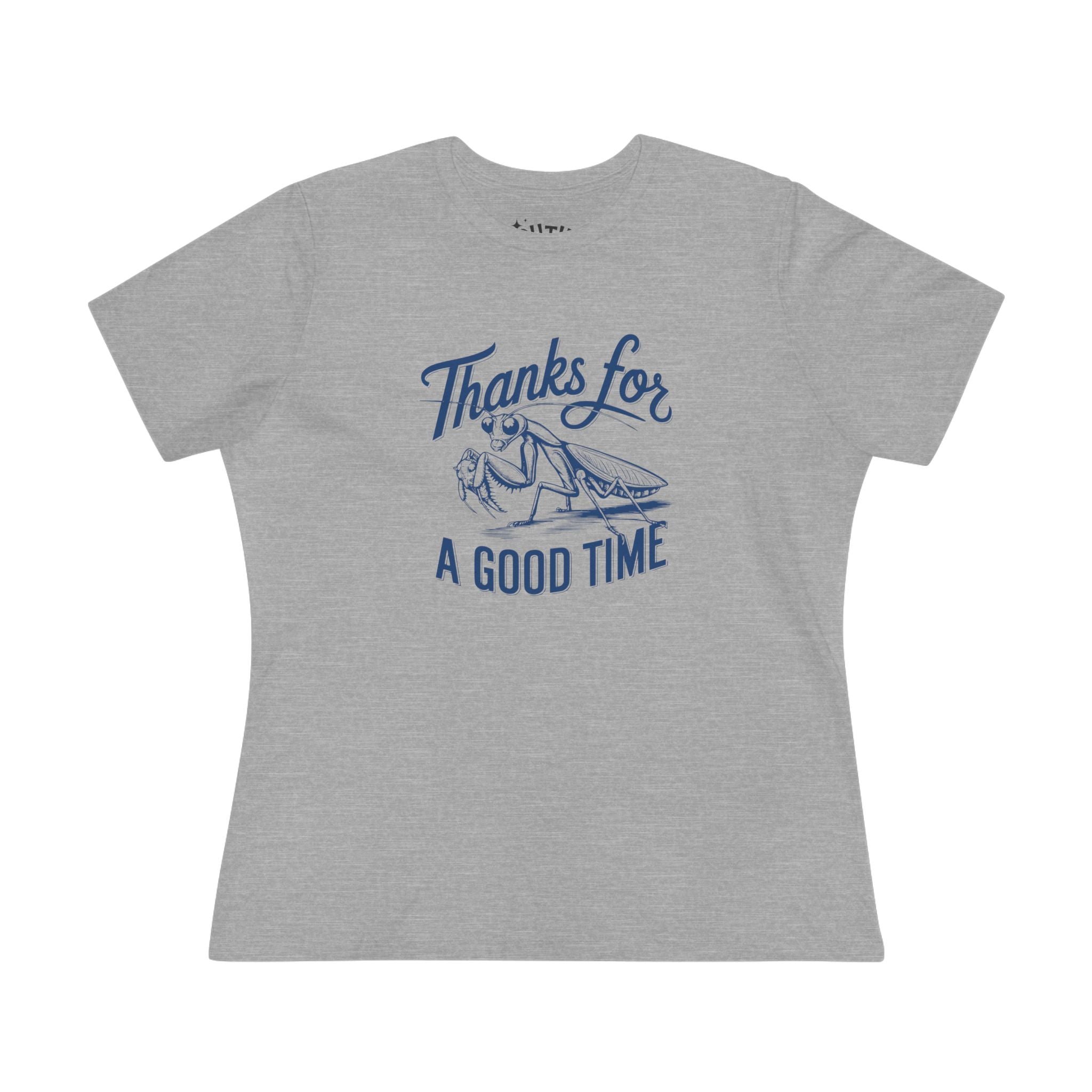 Praying Mantis Women's Graphic Tee, Casual Cotton Shirt, Thanks for a Good Time Tee, Gift for Friends, Funny T-Shirt, Everyday Wear