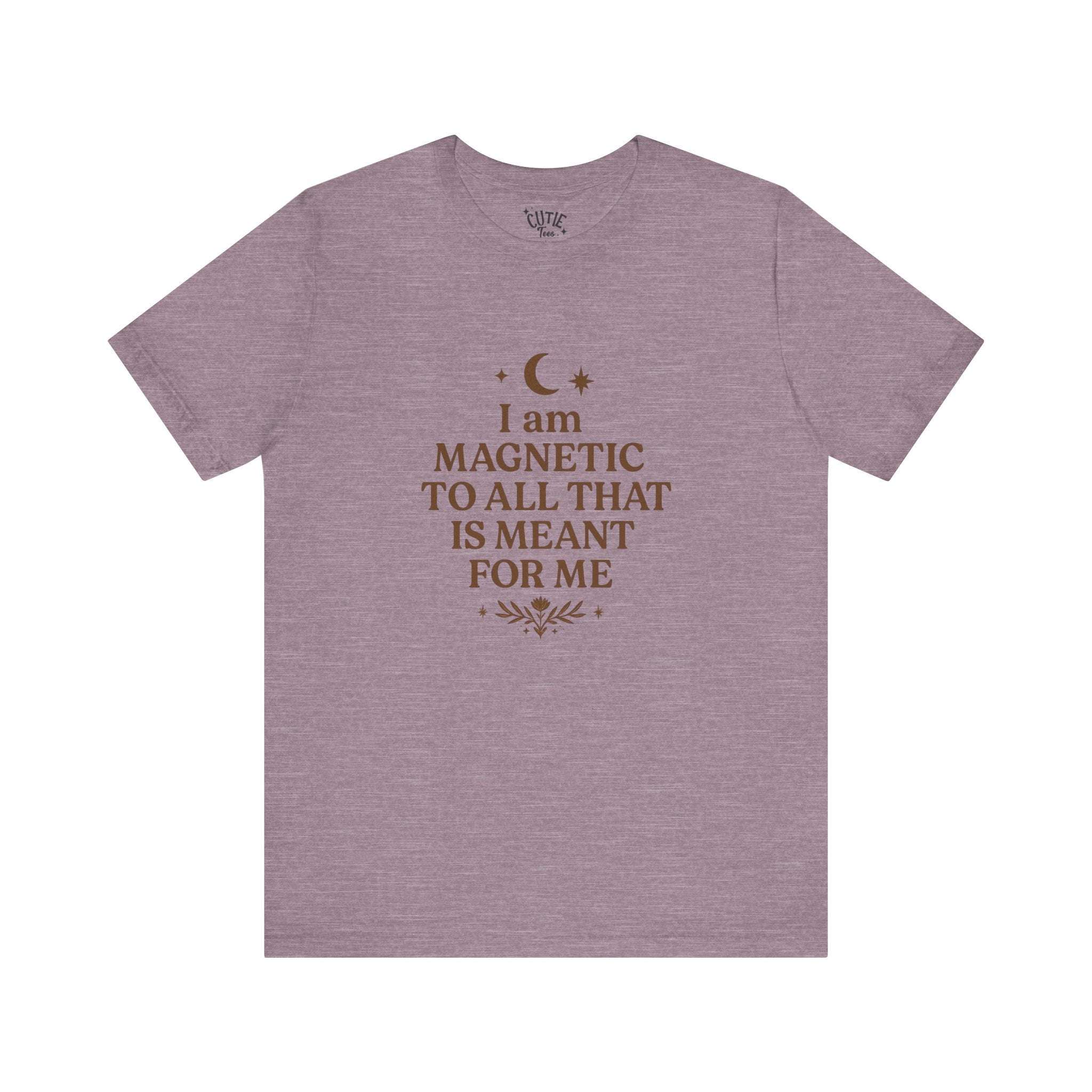 Law of Attraction Tee — "I Am Magnetic To All That Is Meant For Me" Inspirational T-Shirt