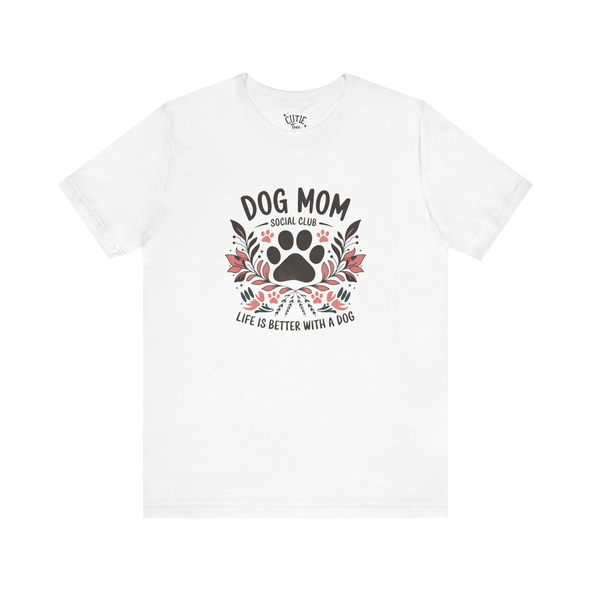 Dog Mom Social Club T-Shirt - Life is Better with a Dog