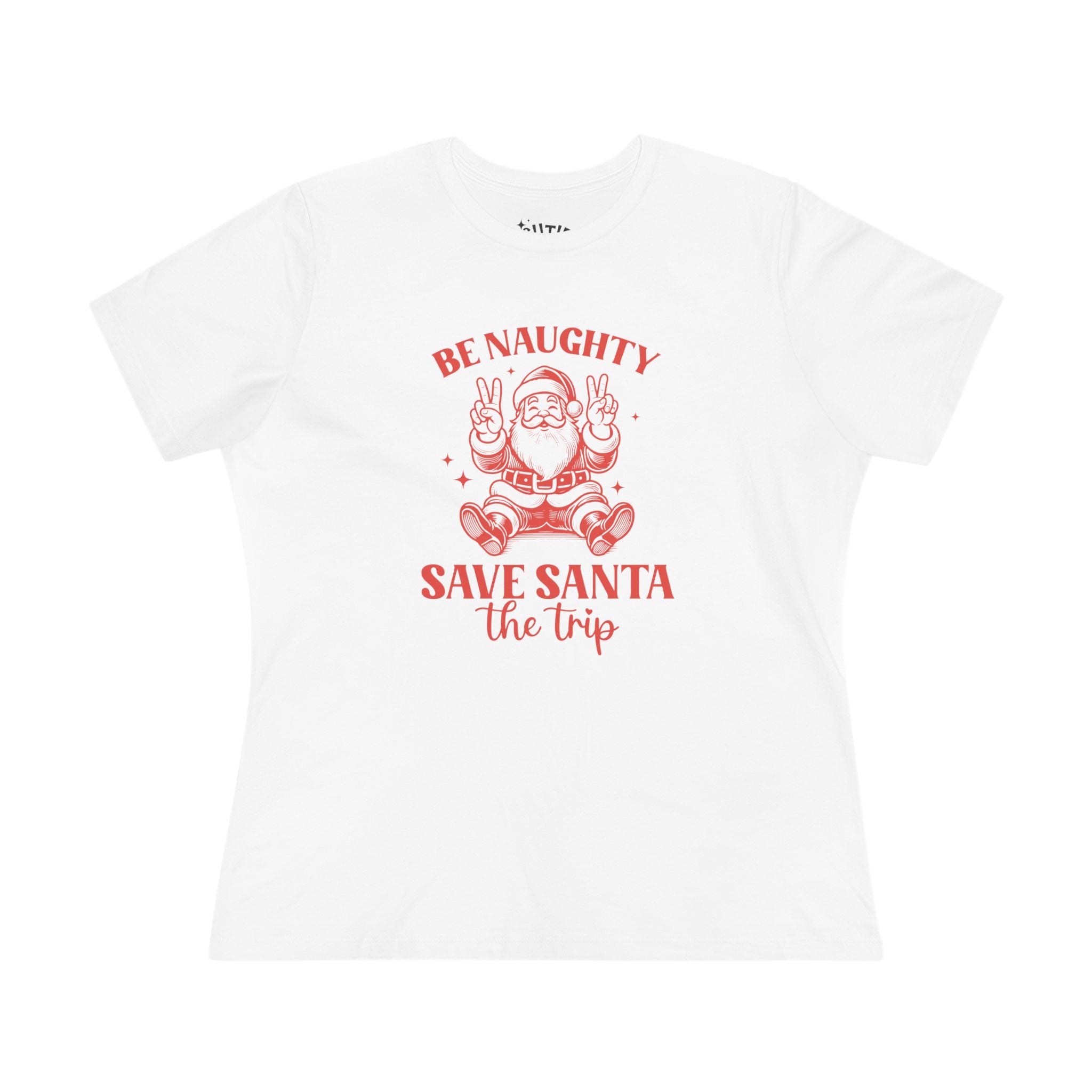 Be Naughty, Save Santa the Trip Christmas Humor Women's Cotton Tee - Sassy  Holiday Shirt, Festive Gift, Casual Wear, Fun Tee