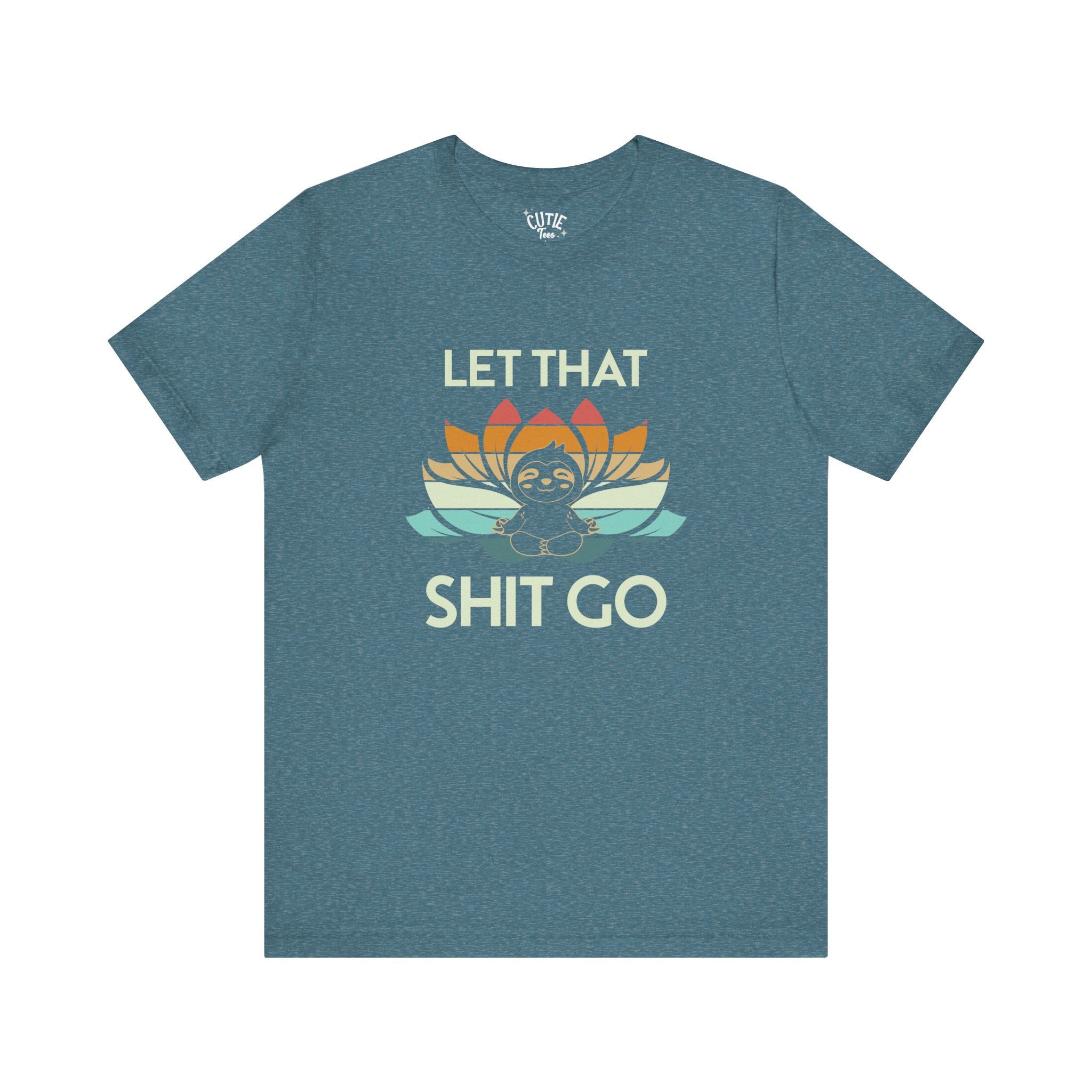 Let That Shit Go T-Shirt — Meditation Sloth Yoga Tee