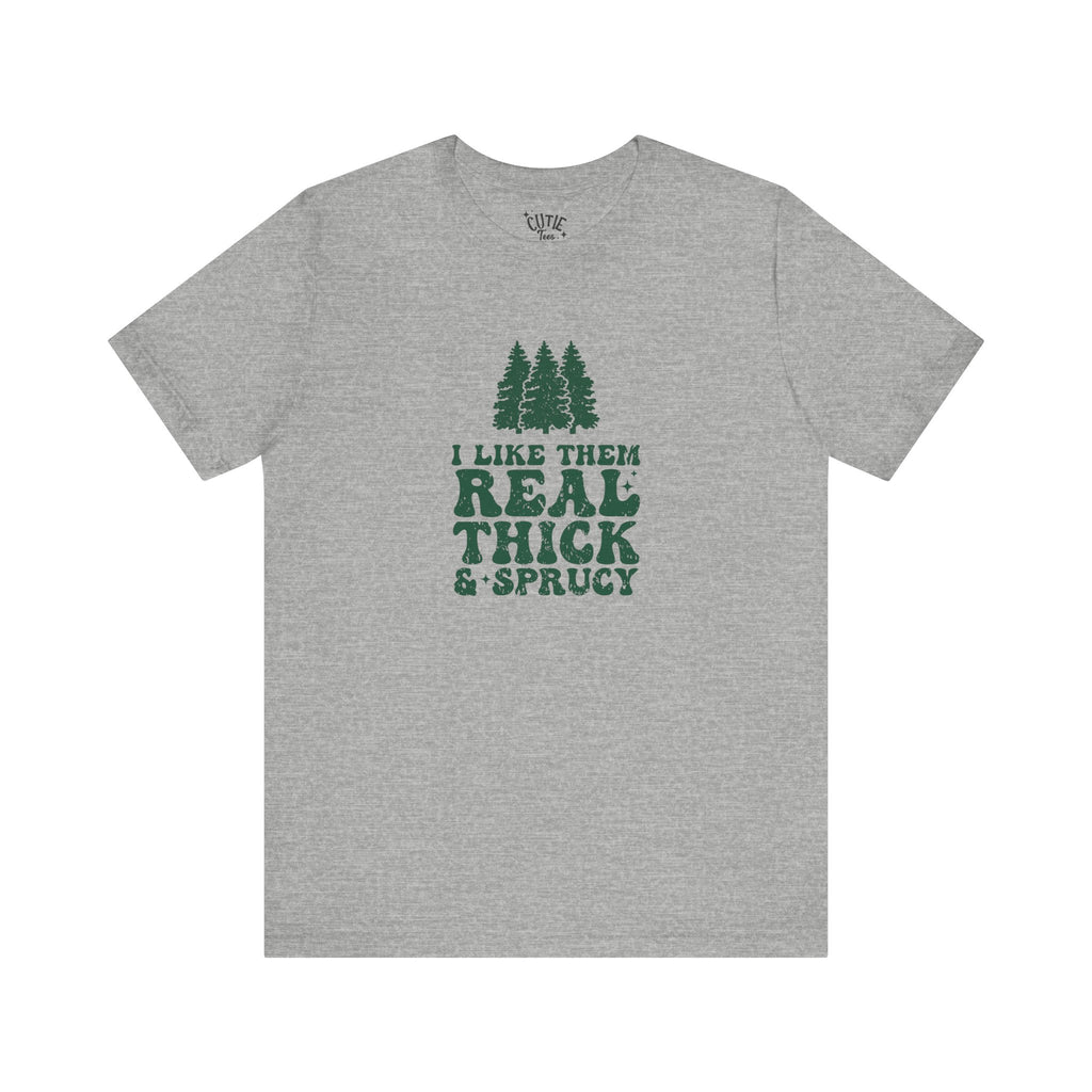 Real Thick & Sprucy Tee, Funny Nature Lover Shirt, Gift for Outdoorsy Friends, Unisex T-Shirt for Camping, Tree Lover Apparel, Earth [...]