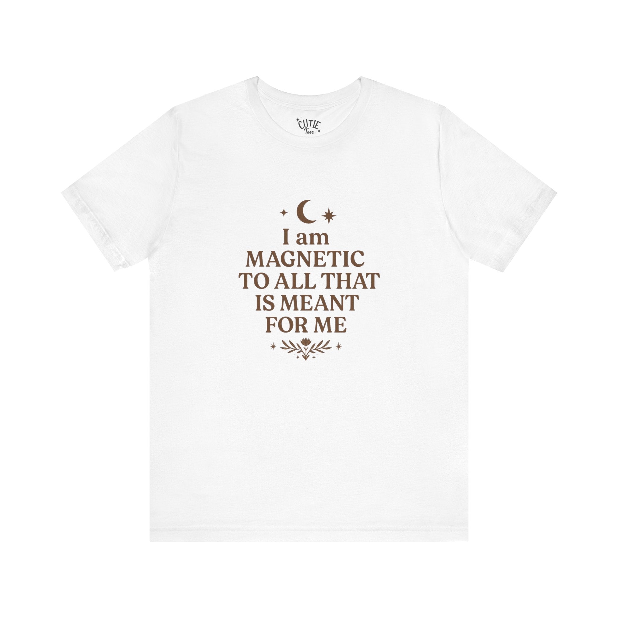 Law of Attraction Tee — "I Am Magnetic To All That Is Meant For Me" Inspirational T-Shirt