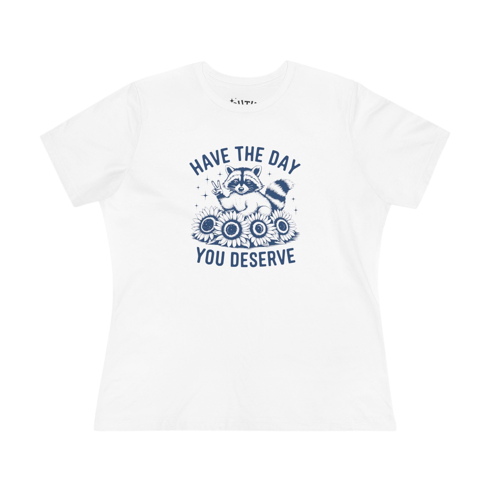 Raccoon Women's Cotton Tee - "Have the Day You Deserve", Casual Wear, Graphic Tee, Gift for Her, Everyday Style