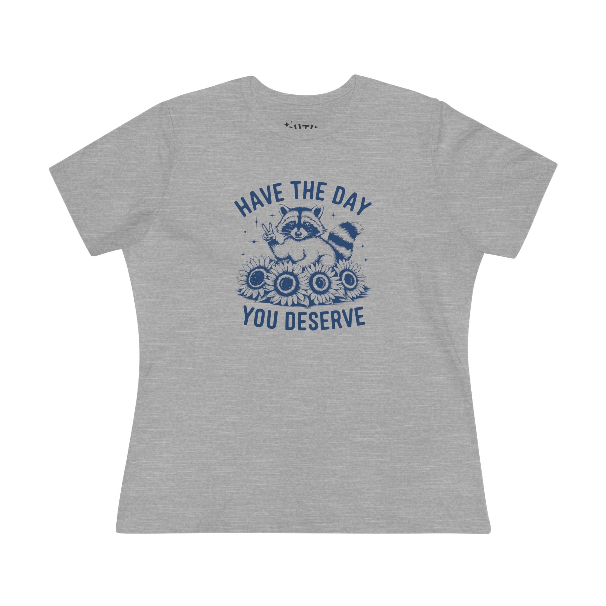 Raccoon Women's Cotton Tee - "Have the Day You Deserve", Casual Wear, Graphic Tee, Gift for Her, Everyday Style