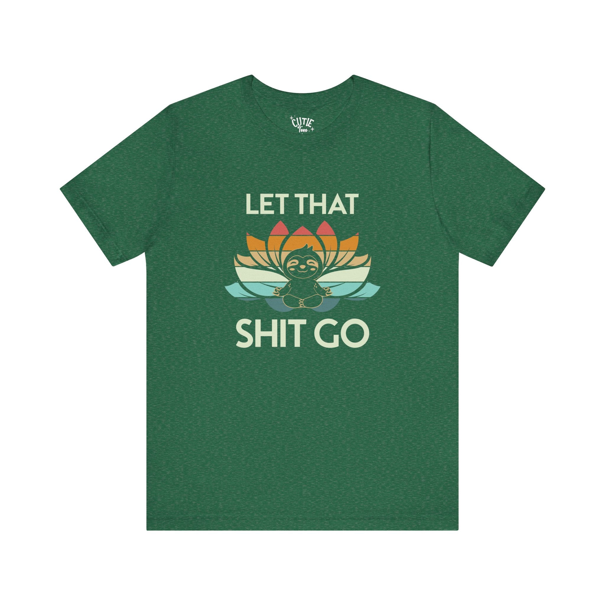Let That Shit Go T-Shirt — Meditation Sloth Yoga Tee