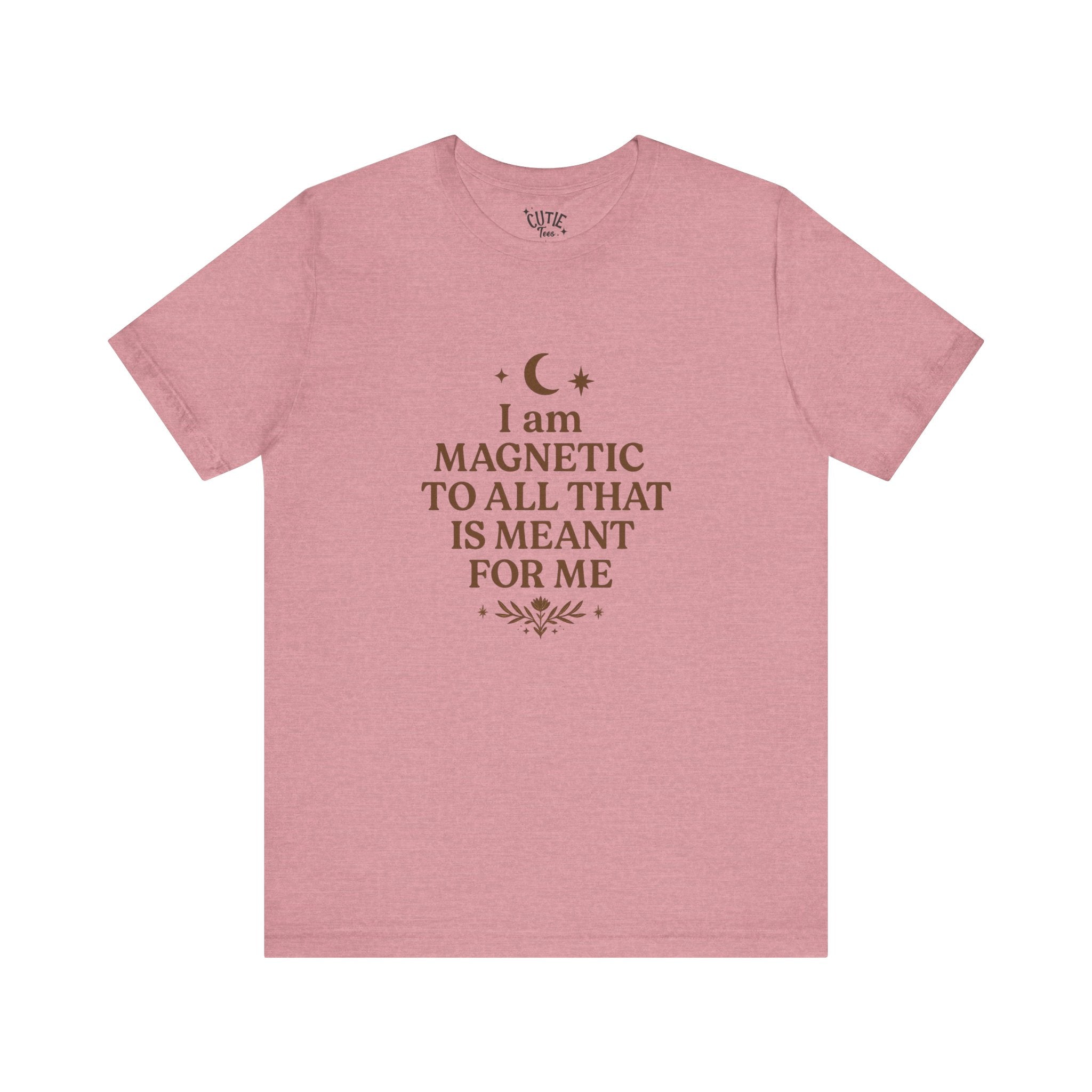 Law of Attraction Tee — "I Am Magnetic To All That Is Meant For Me" Inspirational T-Shirt