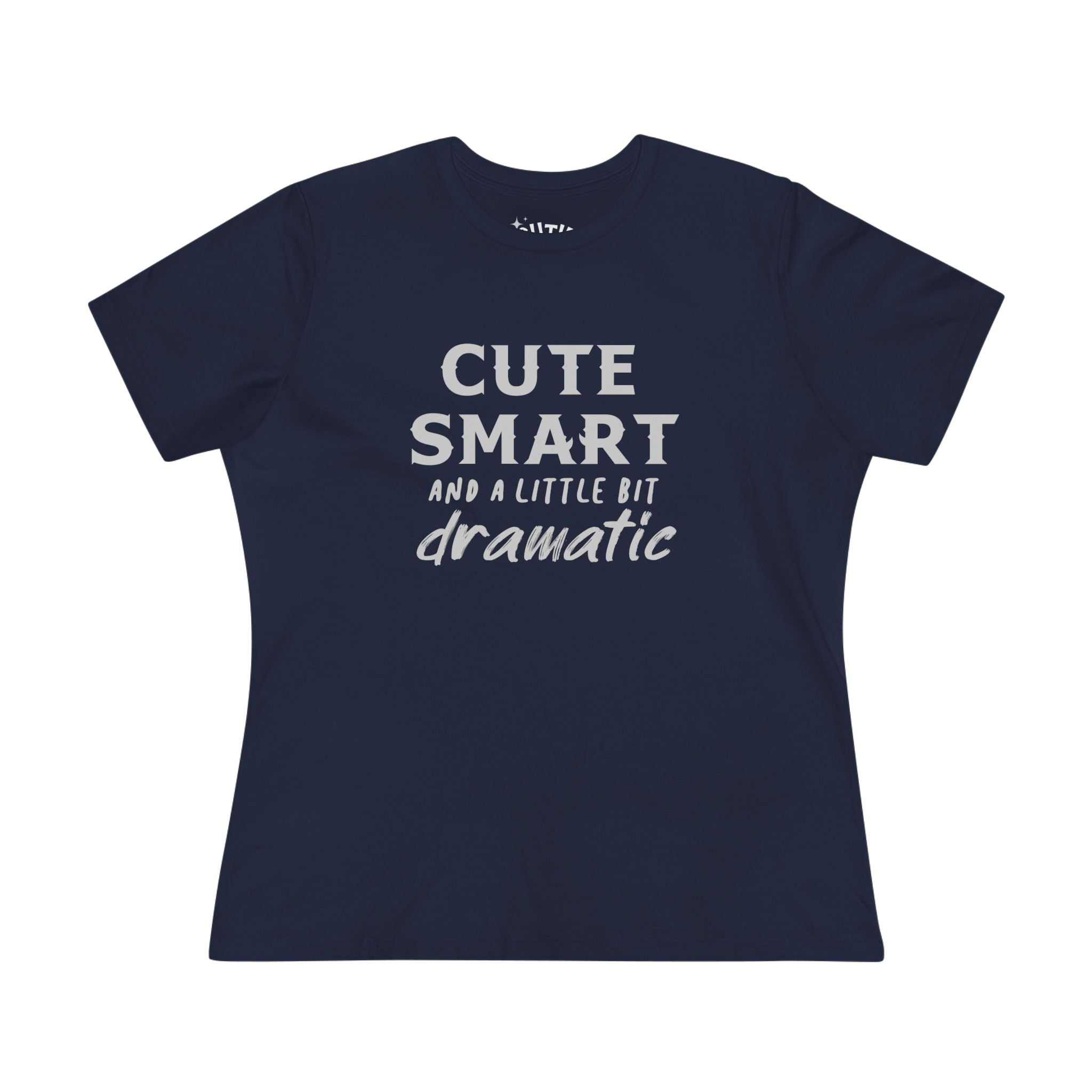 Cute Smart and a Little Bit Dramatic Women's Tee, Casual T-Shirt, Gift for Her, Everyday Wear, Trendy Cotton Top
