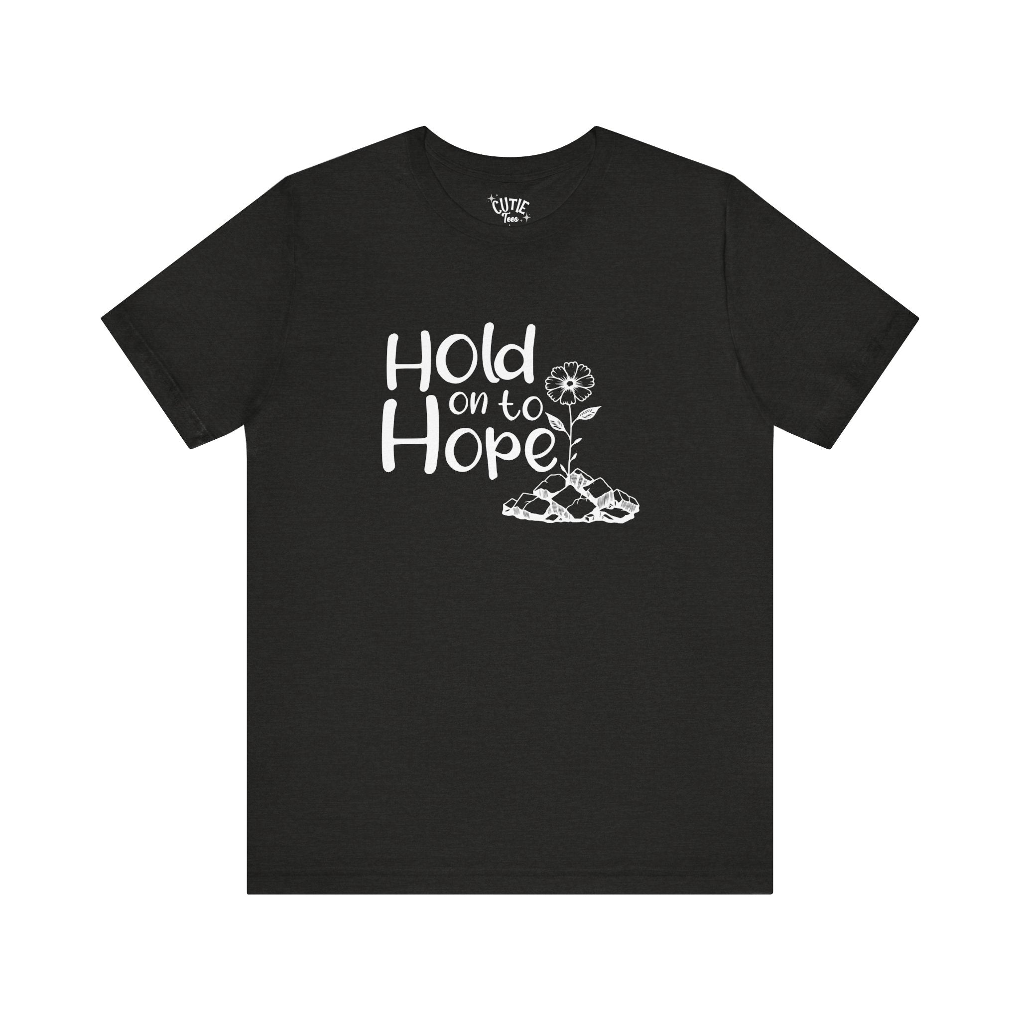 Hope Tee, Motivational T-Shirt, Unisex Graphic Tee, Casual Wear, Gift for Friends, Encouragement Shirt