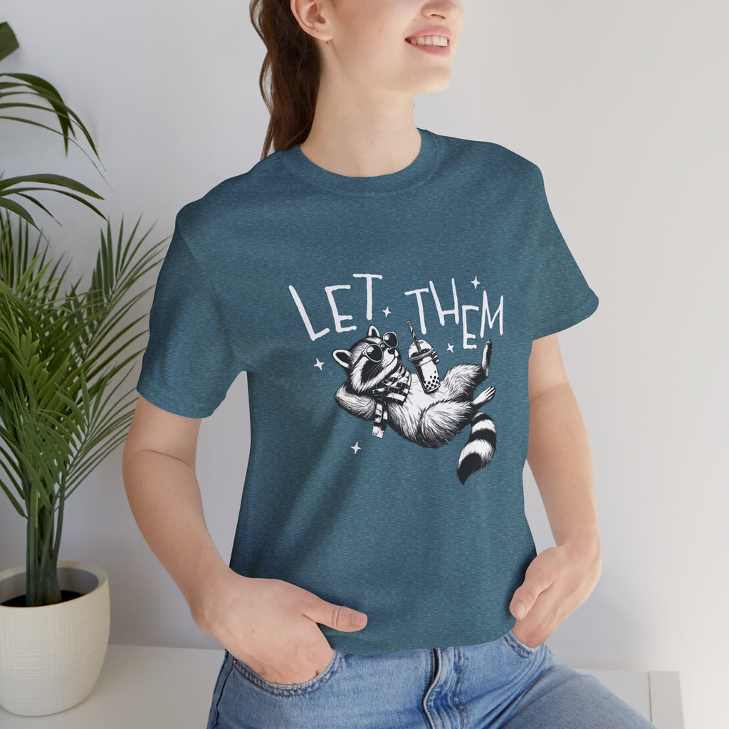 Let Them Raccoon Tee