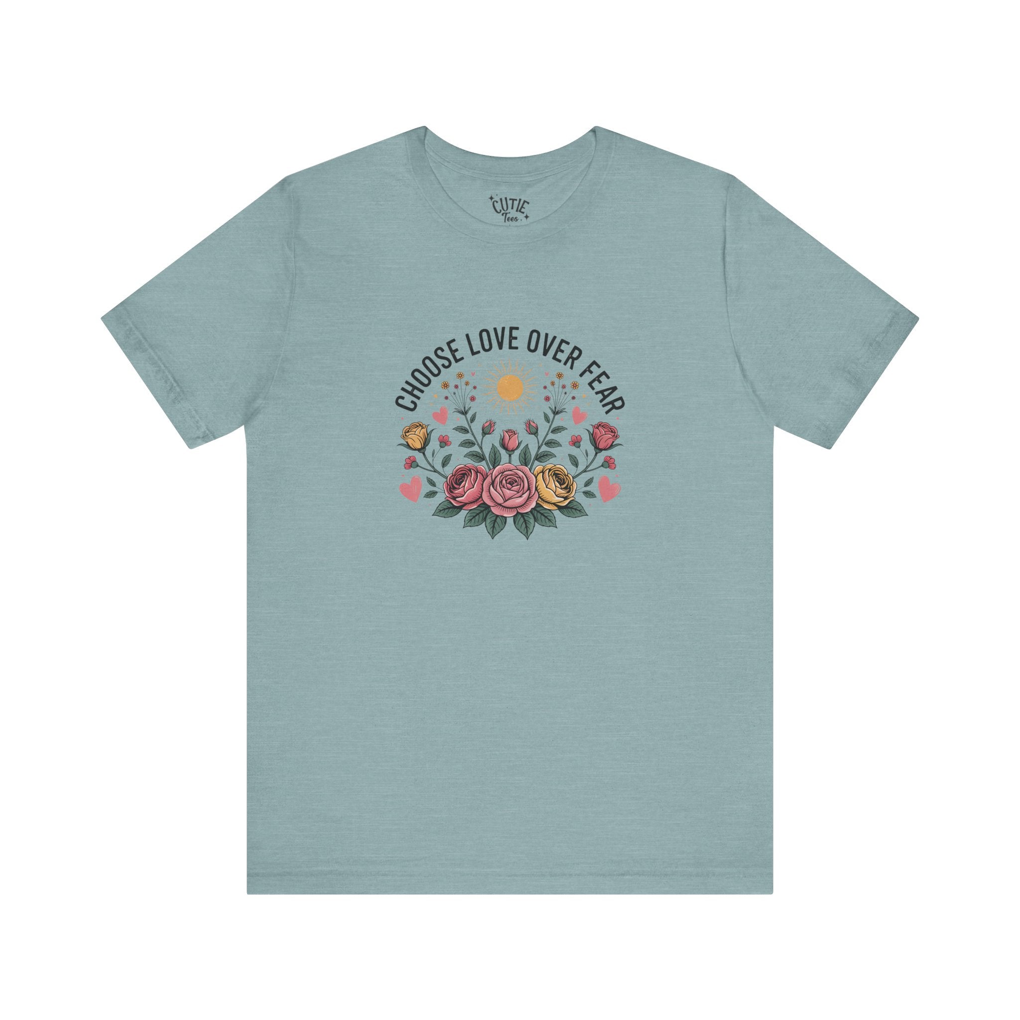 Boho Floral Tee - Choose Love over Fear, Inspirational Gift