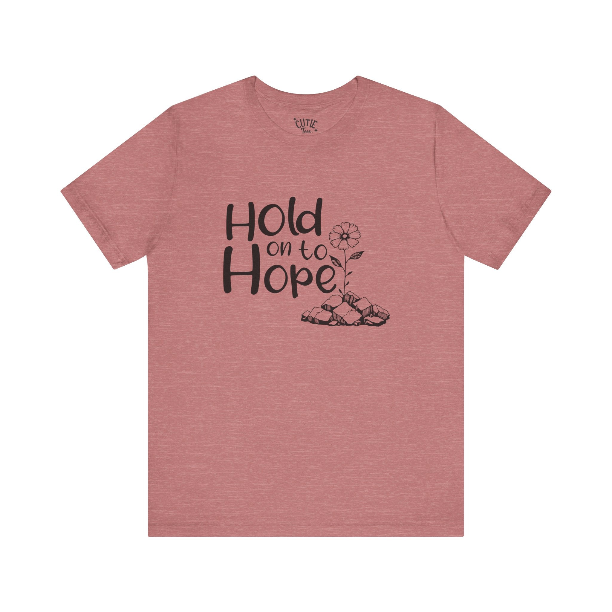 Hope Tee, Motivational T-Shirt, Unisex Graphic Tee, Casual Wear, Gift for Friends, Encouragement Shirt