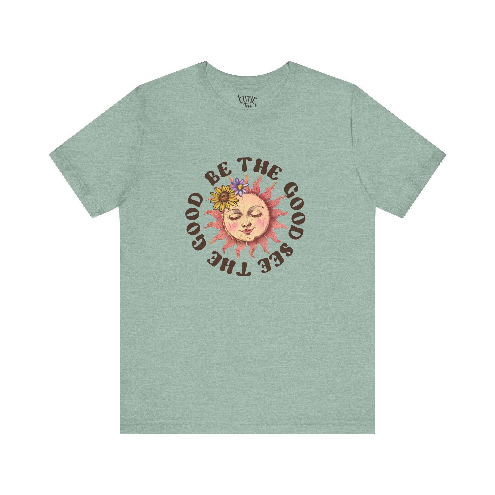 Sunshine Inspirational Tee, Be the Good, See the Good, Positive Vibes Shirt, Gift for Friends, Summer Casual Wear, Self-Love Apparel, Everyday Comfort