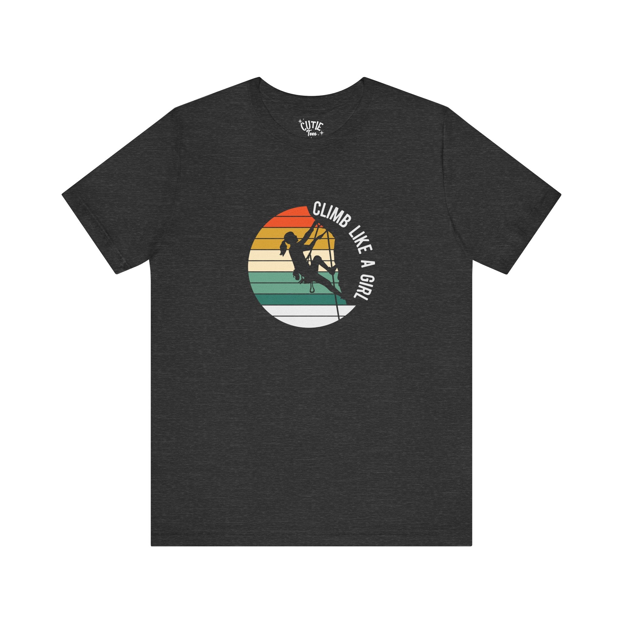 Climb Like a Girl Unisex Tee - Adventure Shirt, Climbers Gift, Women's Empowerment Tee, Fun Outdoor Wear, Sporty Casuals
