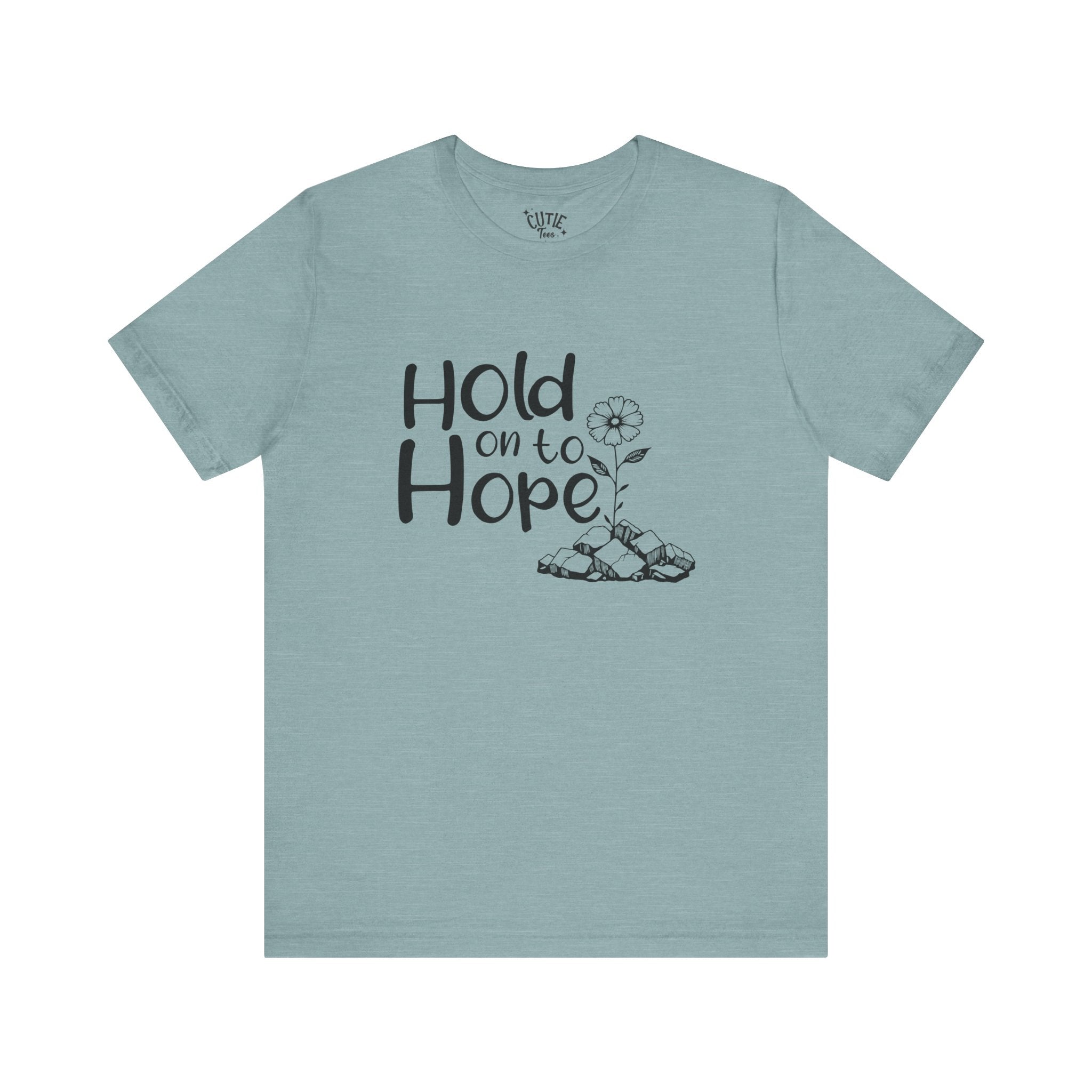 Hope Tee, Motivational T-Shirt, Unisex Graphic Tee, Casual Wear, Gift for Friends, Encouragement Shirt
