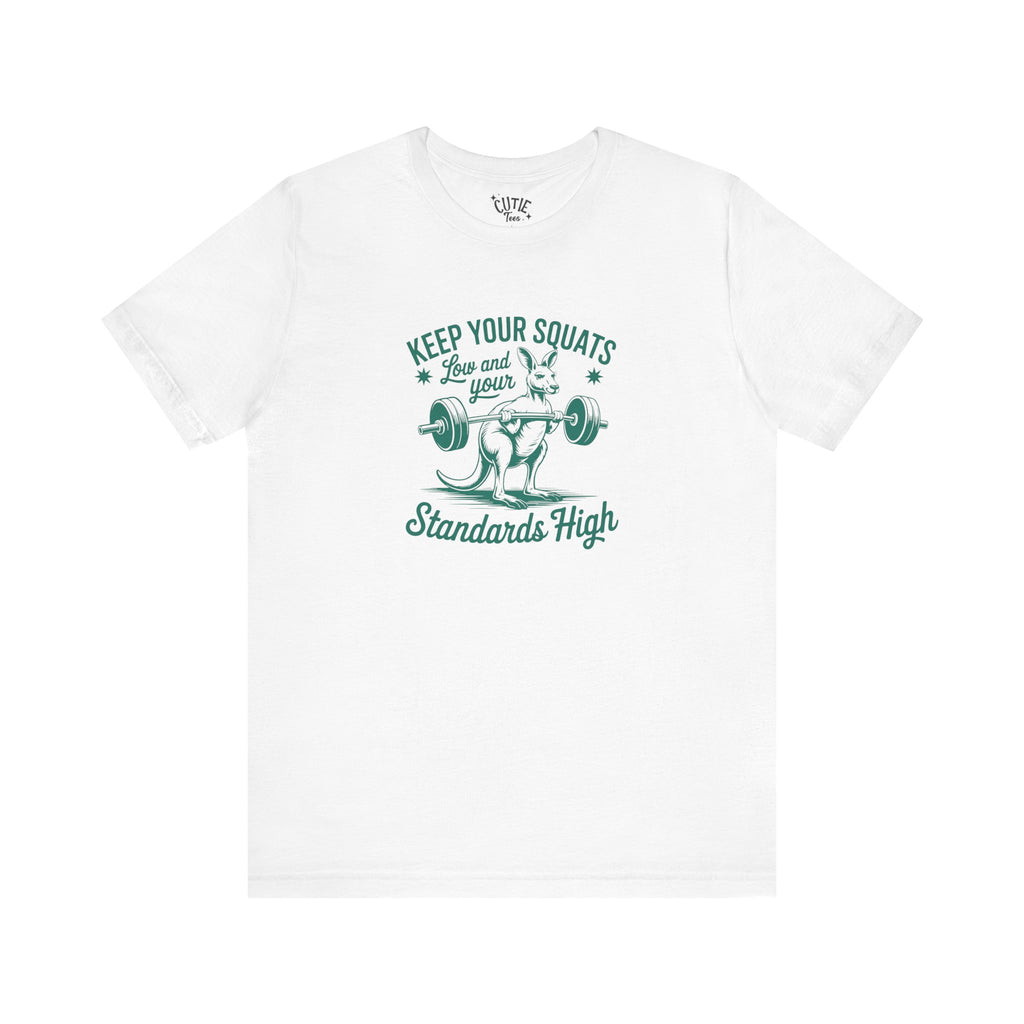 Fitness Tee Kangaroo: Keep Your Squats Low & Standards High, Workout Shirt, Gym Tee, Fitness Gift, Motivational Apparel, Activewear